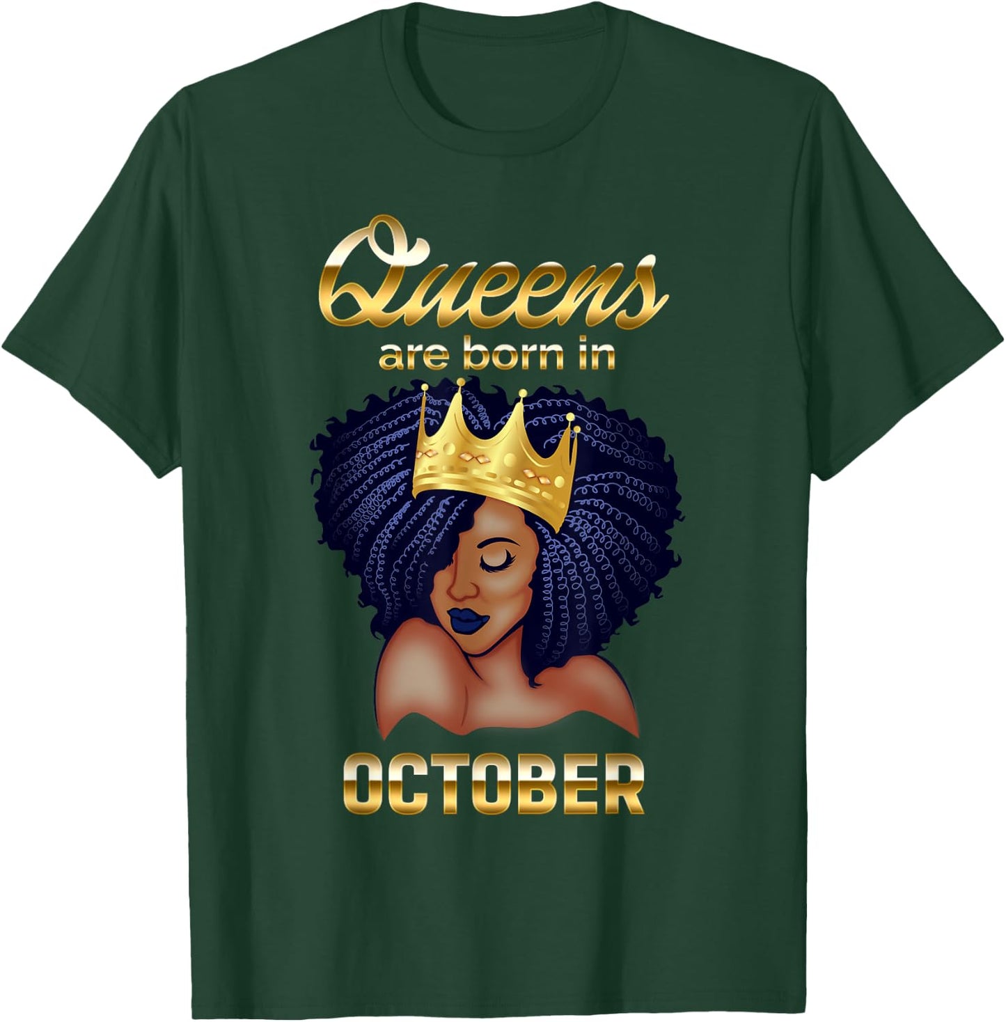 Queens Are Born In October Birthday for Black Women T-Shirt - T-Shirt | Forest