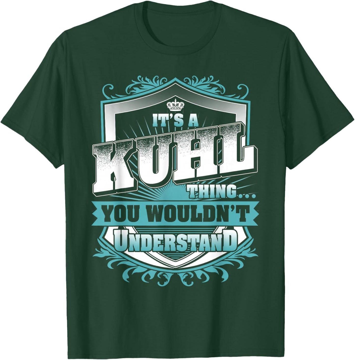 It's A Kuhl Thing You Wouldn't Understand Family Name T-Shirt - T-Shirt | Forest