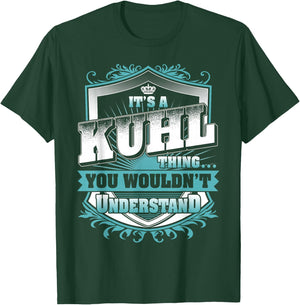 It's A Kuhl Thing You Wouldn't Understand Family Name T-Shirt - T-Shirt | Forest