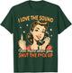 Sarcasm Humor I Love The Sound You Make When You Shut Up T-Shirt - T-Shirt | Forest