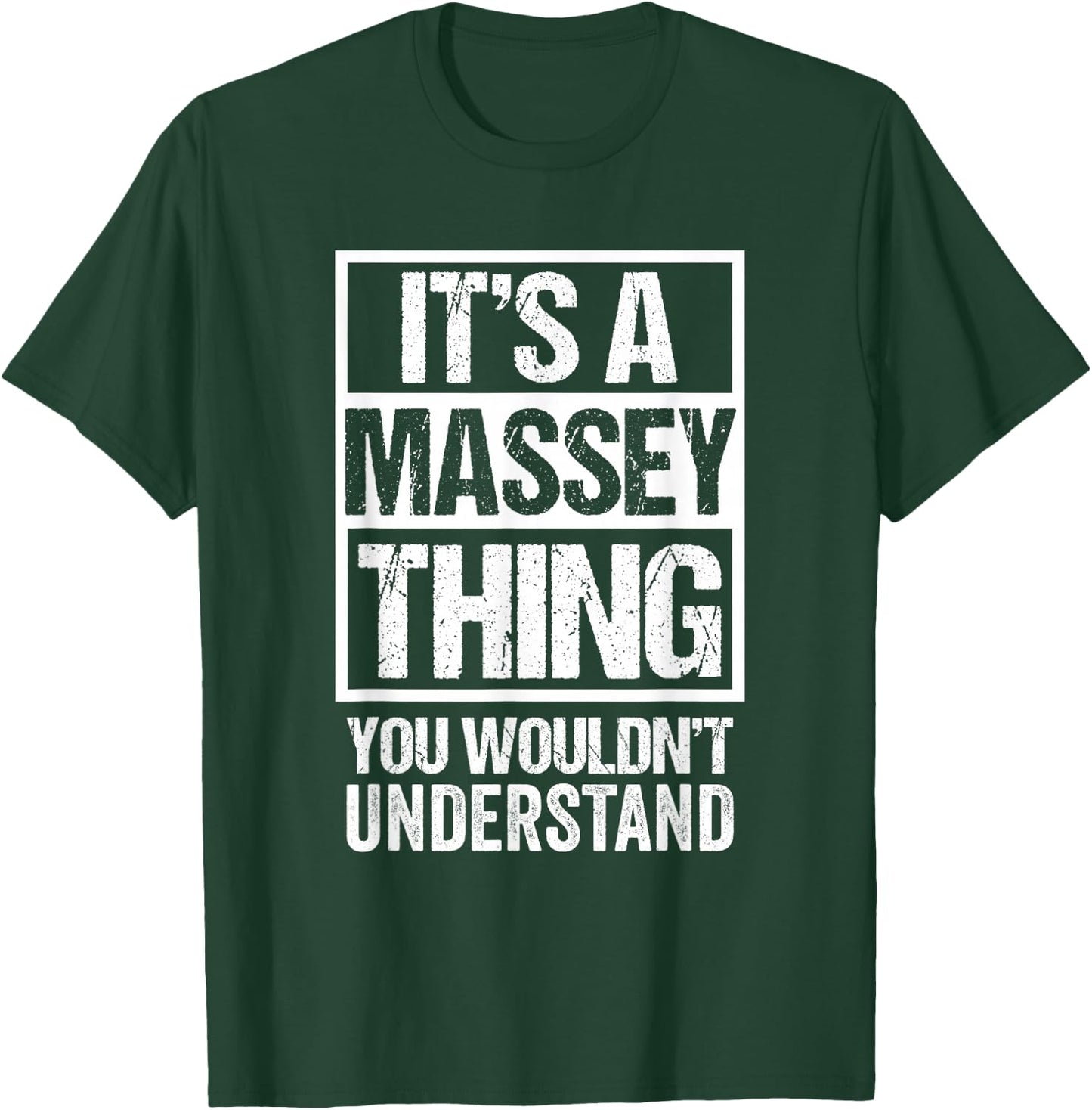 It's A Massey Thing You Wouldn't Understand T-Shirt - T-Shirt | Forest