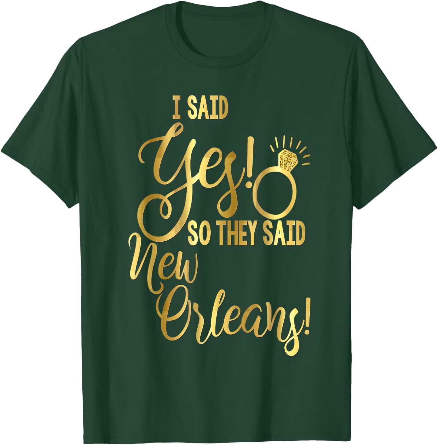 Bride Shirt Bachelorette I Said Yes They Said New Orleans T-Shirt - T-Shirt | Forest