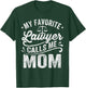 My Favorite Lawyer Calls Me Mom Mothers Day T-Shirt - T-Shirt | Forest
