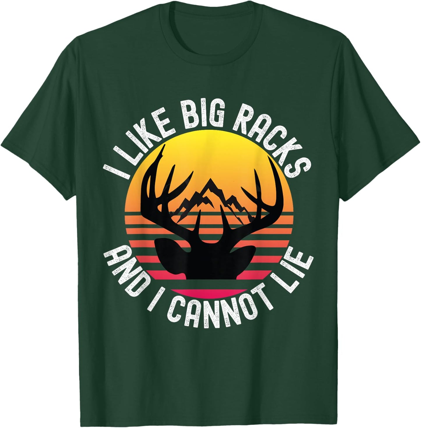 I Like Big Racks And I Cannot Lie Funny Hunting Deer Antler T-Shirt - T-Shirt | Forest