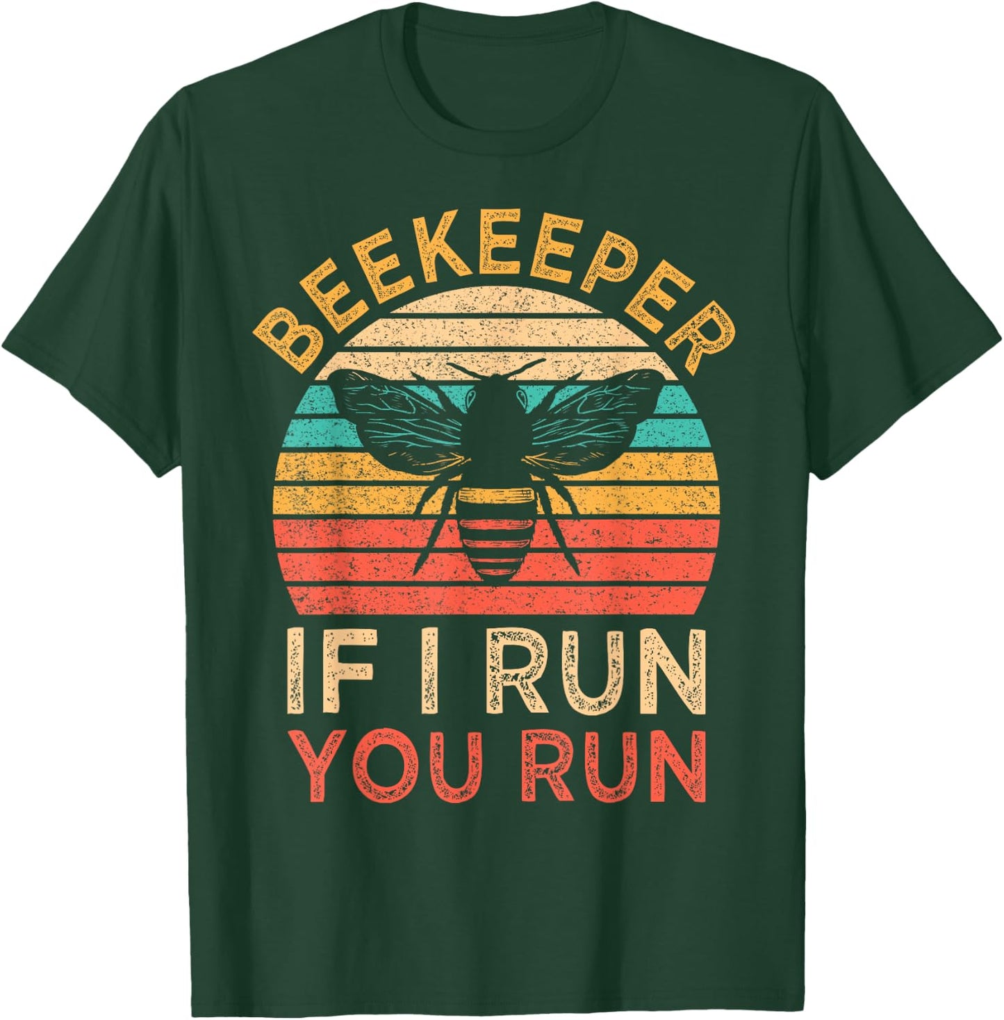 Beekeeper If I Run You Run Vintage Honeybees Apiculture T-Shirt - T-Shirt | Forest