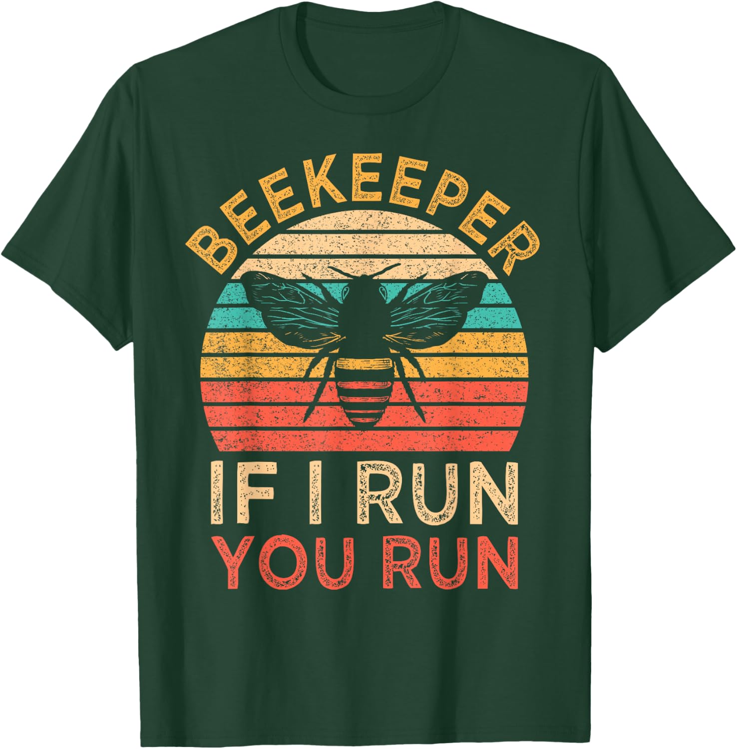 Beekeeper If I Run You Run Vintage Honeybees Apiculture T-Shirt - T-Shirt | Forest