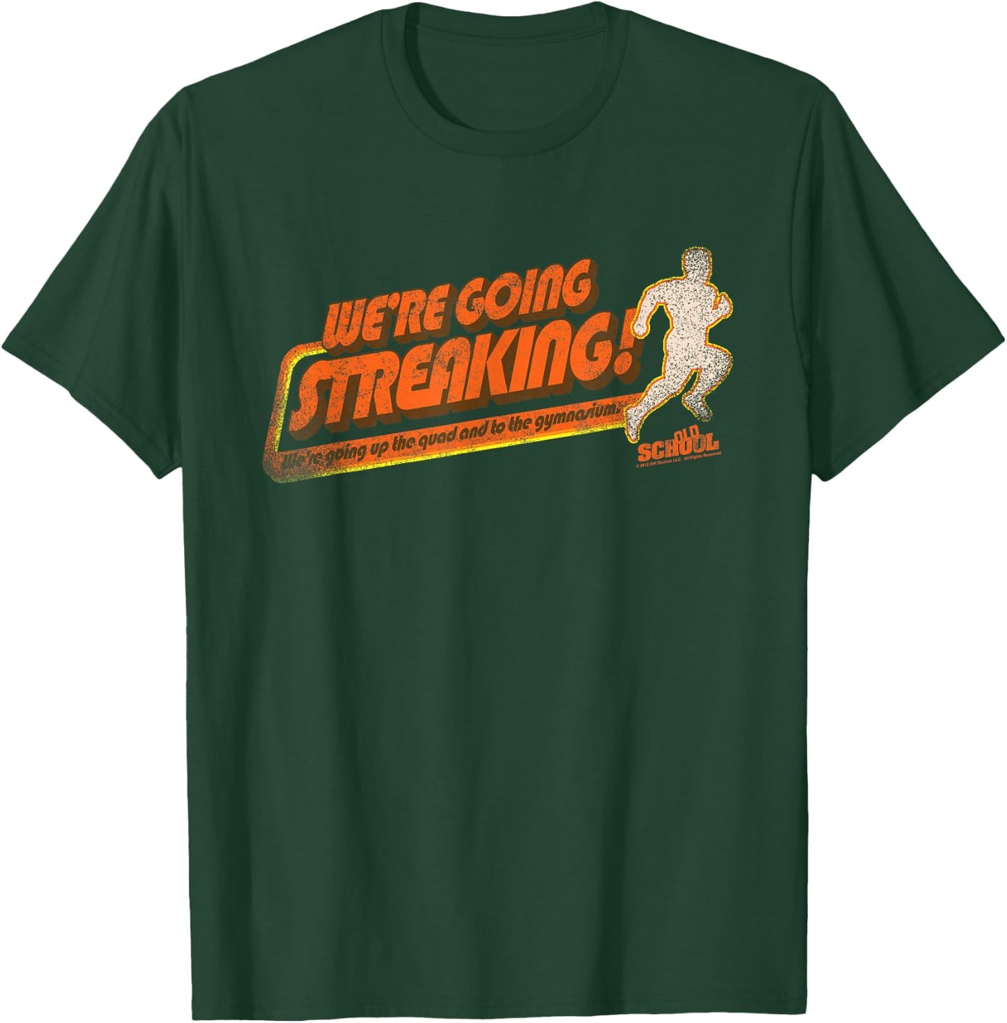 Old School We're Going Streaking T-Shirt - T-Shirt | Forest