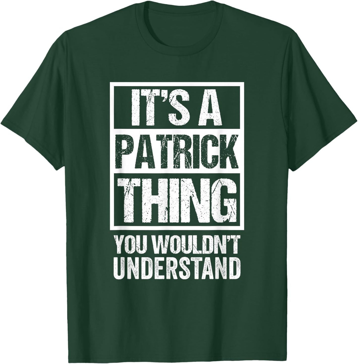 It's A Patrick Thing You Wouldn't Understand T-Shirt - T-Shirt | Forest