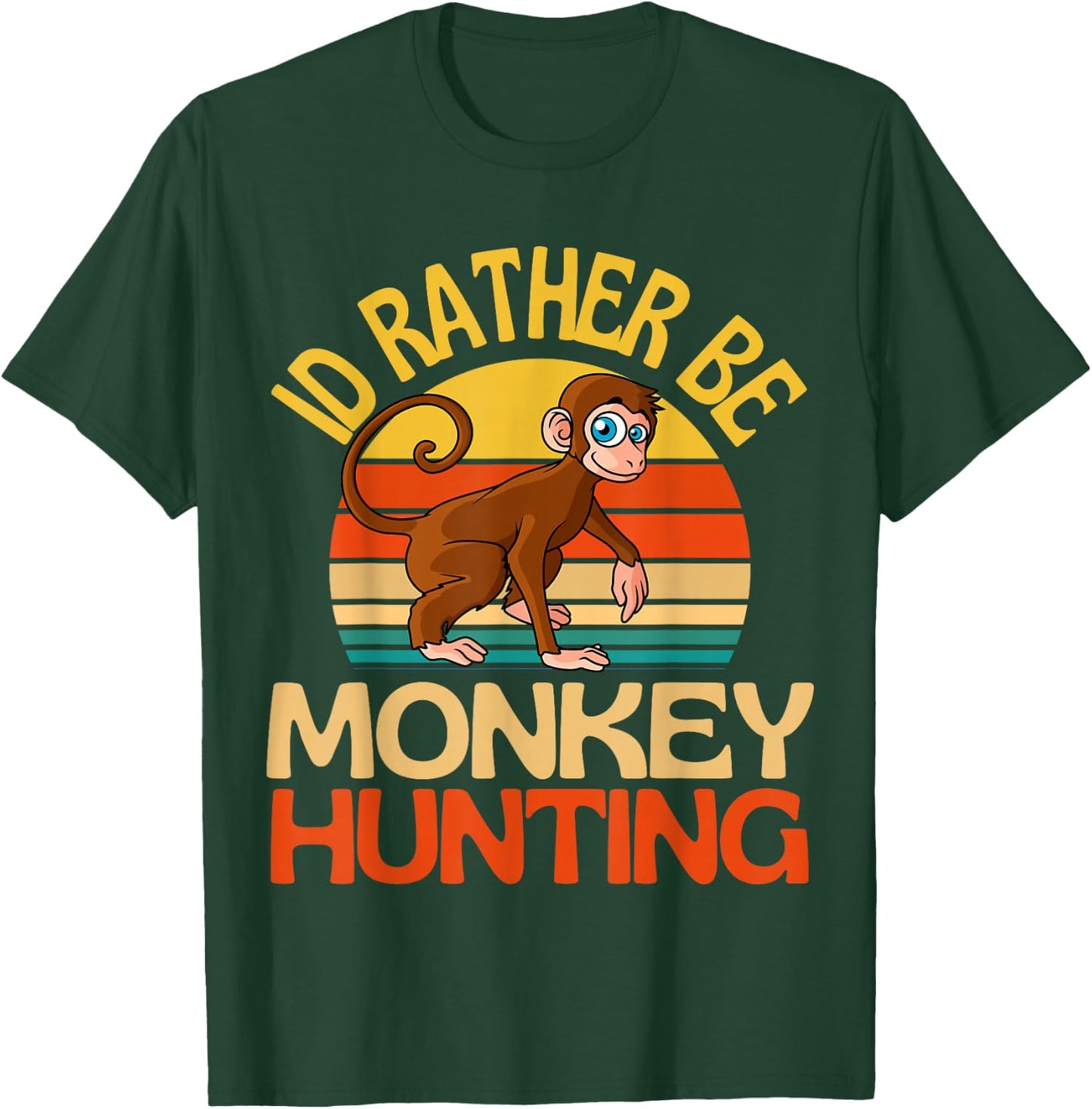 Id Rather Be Monkey Hunting Cute Monkey Lover T-Shirt - T-Shirt | Forest