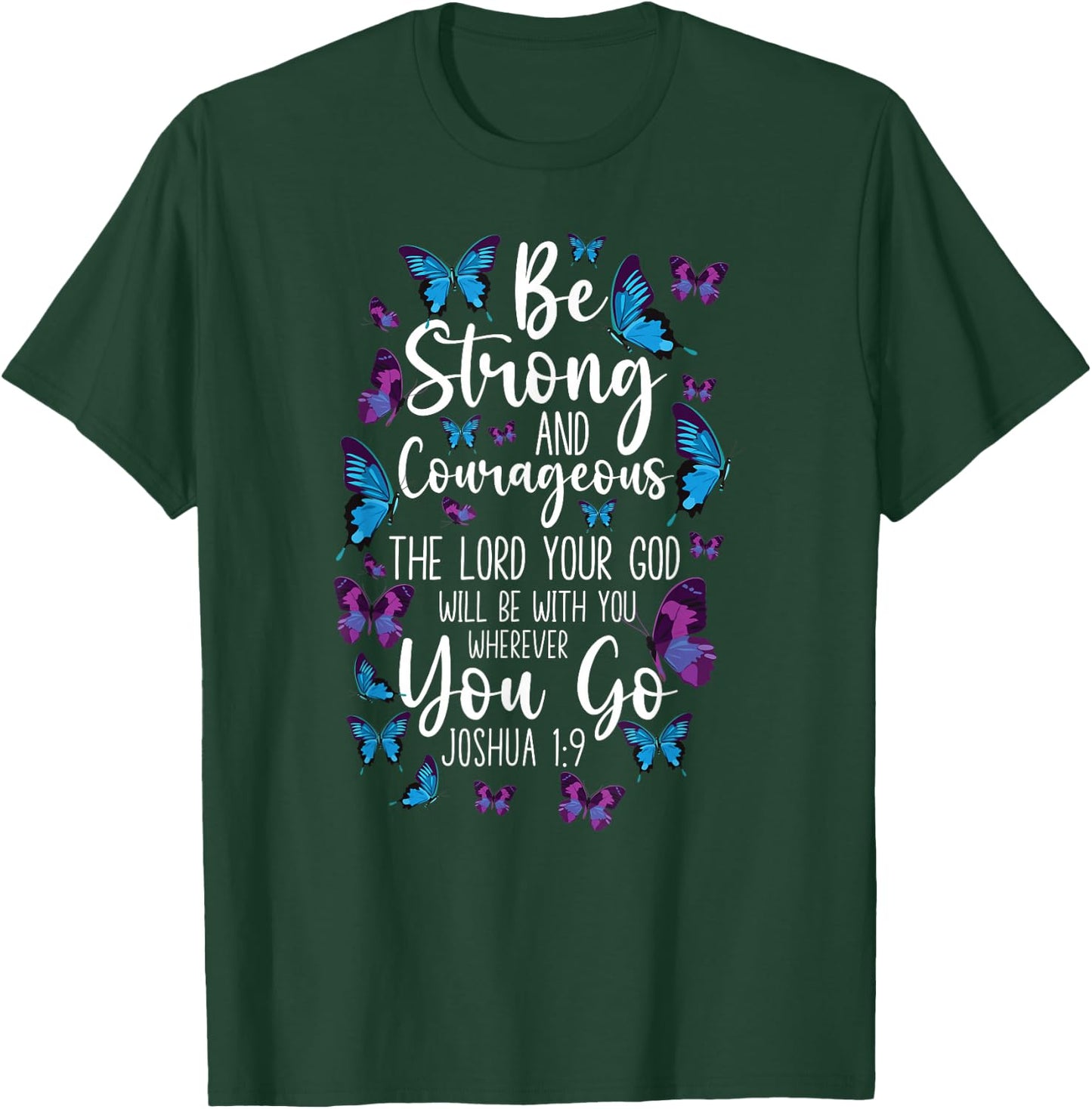 Christian Bible Verse Quote Butterfly Joshua 1:9 T-Shirt - T-Shirt | Forest