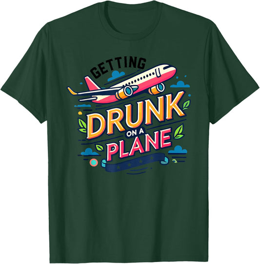 Getting Drunk On a Plane Shirt Funny Airplane Shirt Plane T-Shirt - T-Shirt | Forest