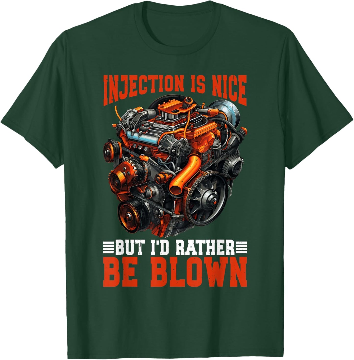 Injection Is Nice But I'd Rather Be Blown T-Shirt - T-Shirt | Forest