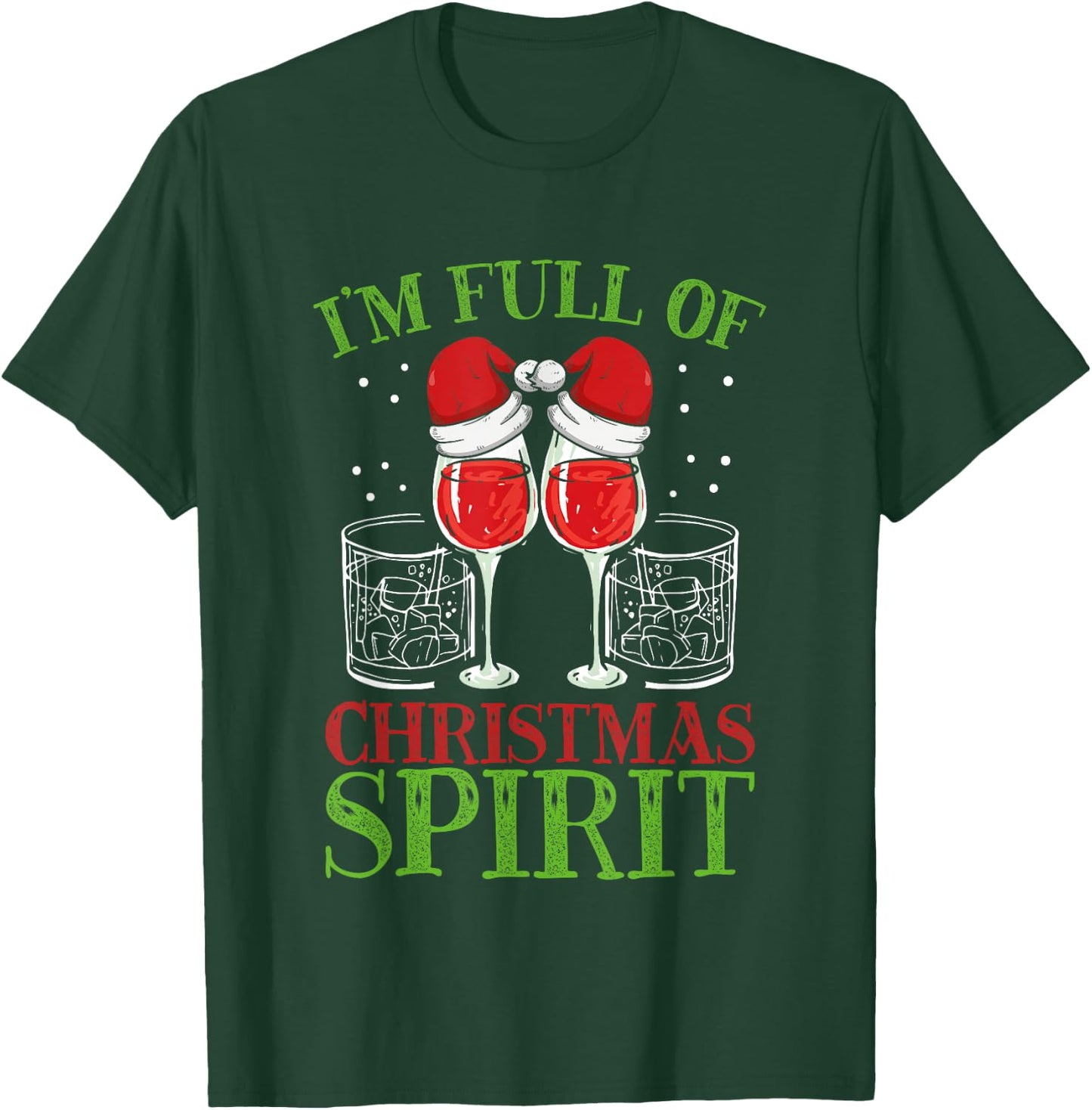 I'm Full of Christmas Spirit Funny Holiday Party T-Shirt - T-Shirt | Forest