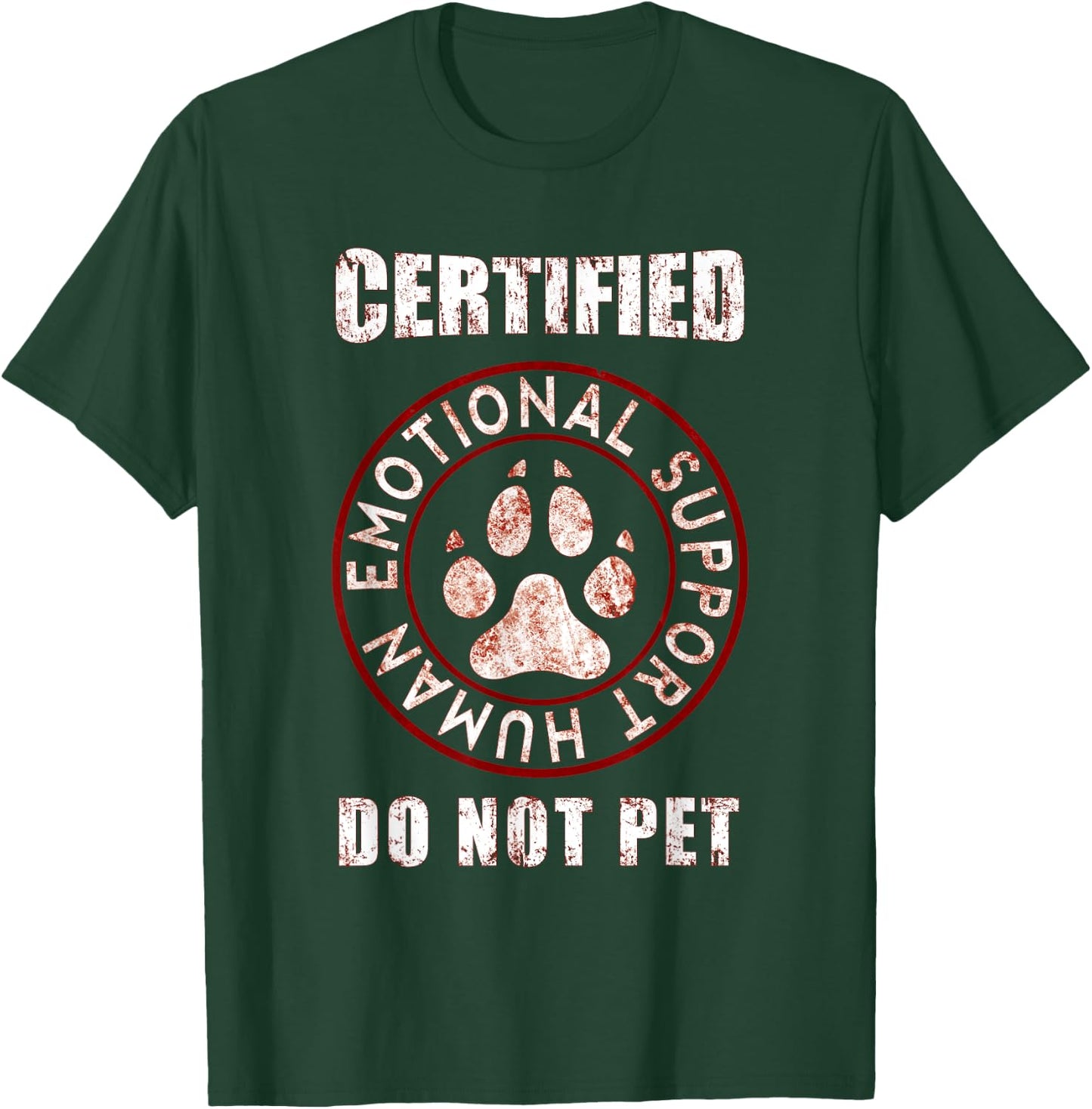 Certified Emotional Support Human Do Not Pet -For Dog lovers T-Shirt - T-Shirt | Forest