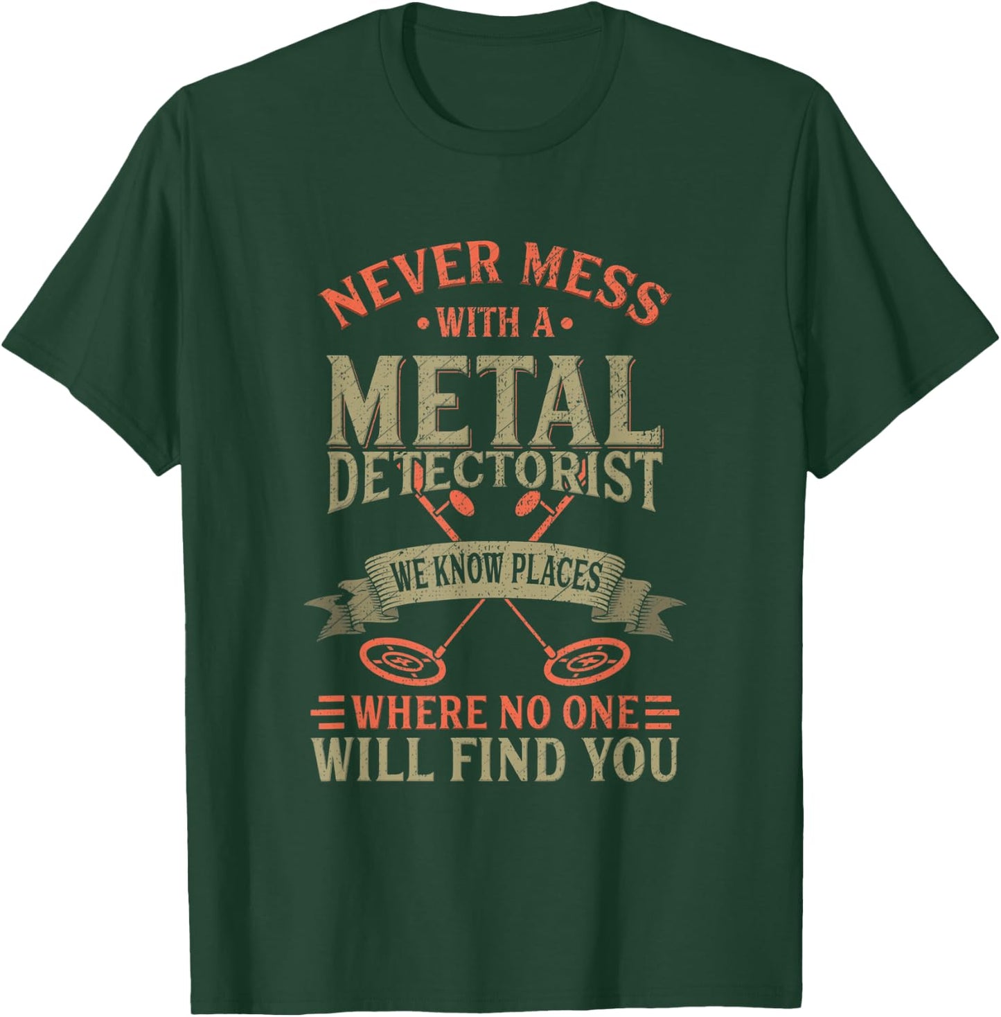Funny Detectorist Metal Detecting Detectoring T-Shirt - T-Shirt | Forest