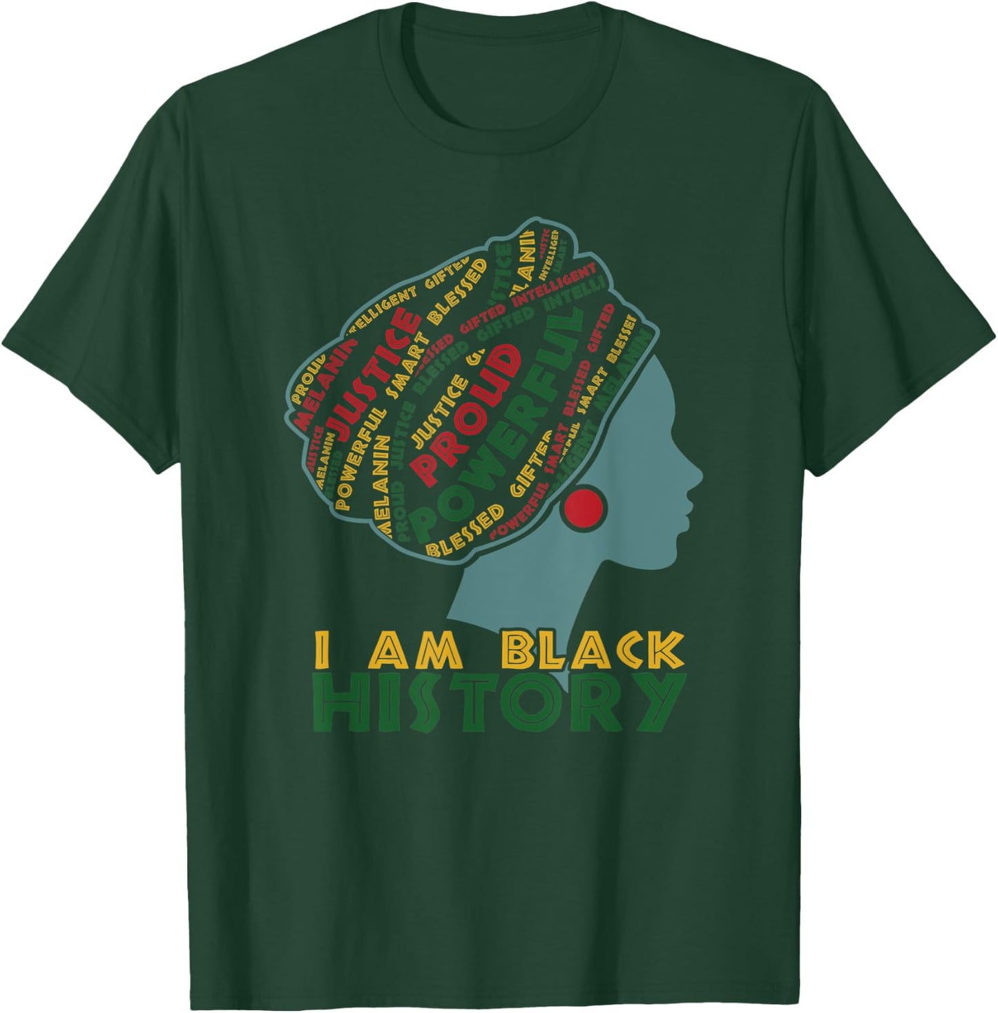 I Am Black History Month Proud Blessed Powerful Black Women T-Shirt - T-Shirt | Forest