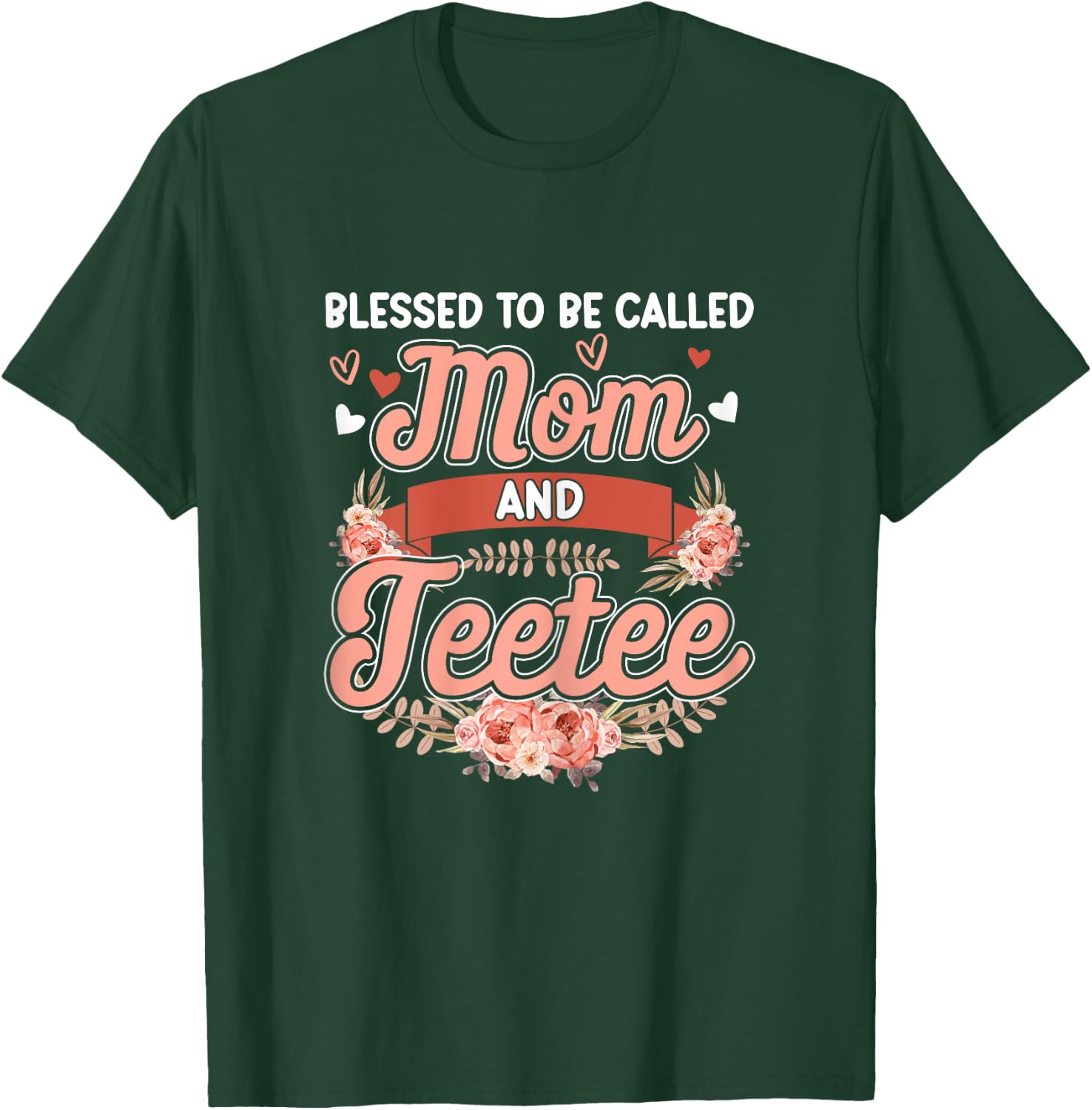 Blessed To Be Called Mom And Teetee Shirt Cute Floral T-Shirt - T-Shirt | Forest