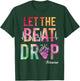 Let The Beat Drop Adenosine Funny Nurses T-Shirt - T-Shirt | Forest