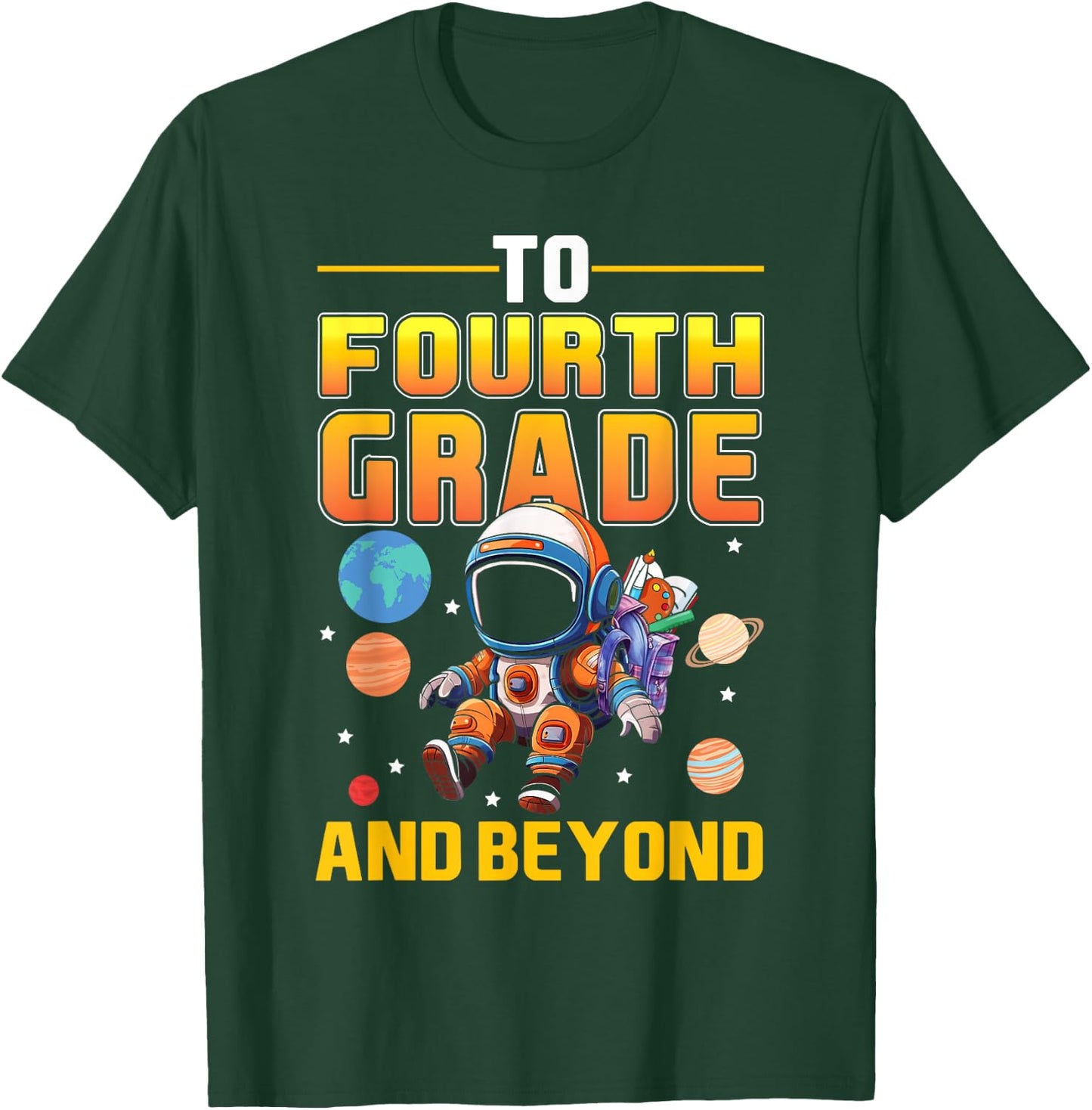 To Fourth Grade And Beyond Back to School Astronaut Space T-Shirt - T-Shirt | Forest