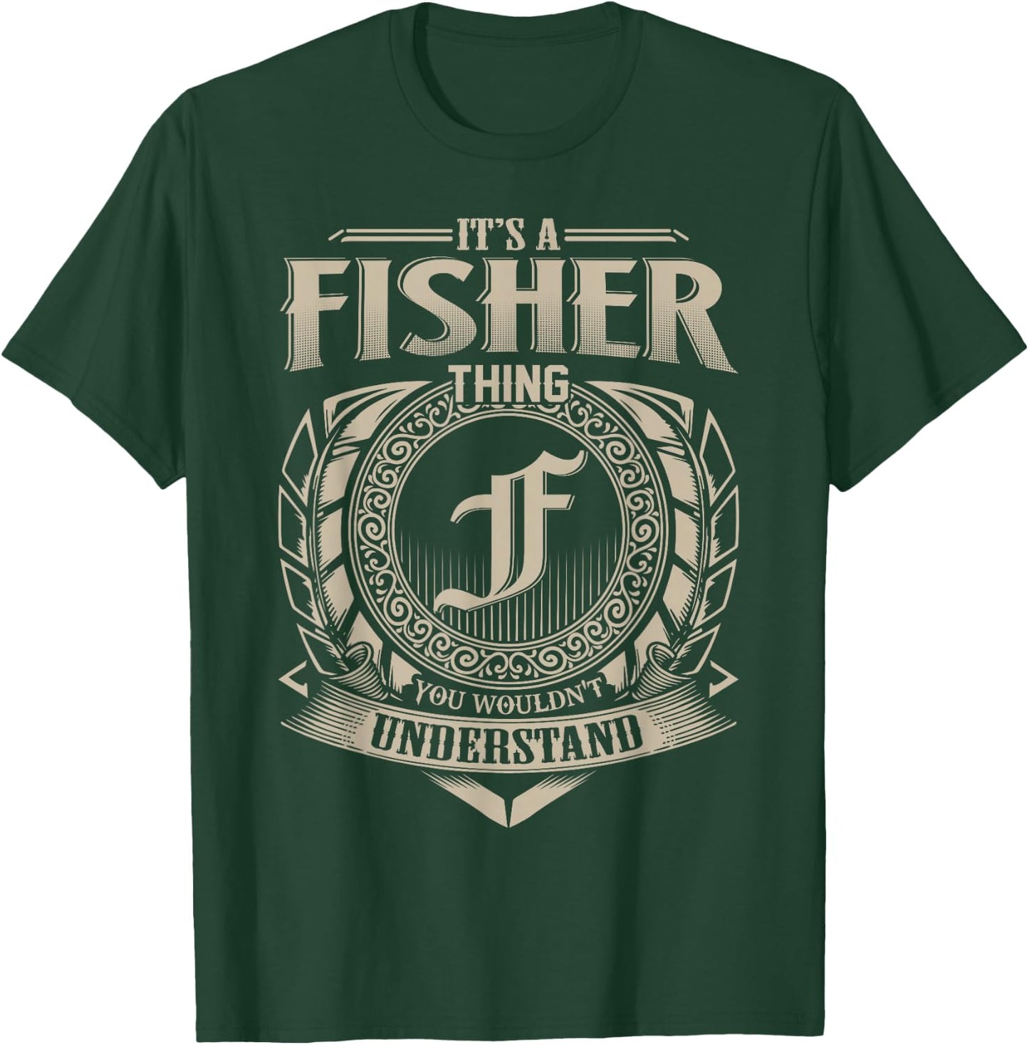 It's A FISHER Thing You Wouldn't Understand Name Vintage T-Shirt - T-Shirt | Forest