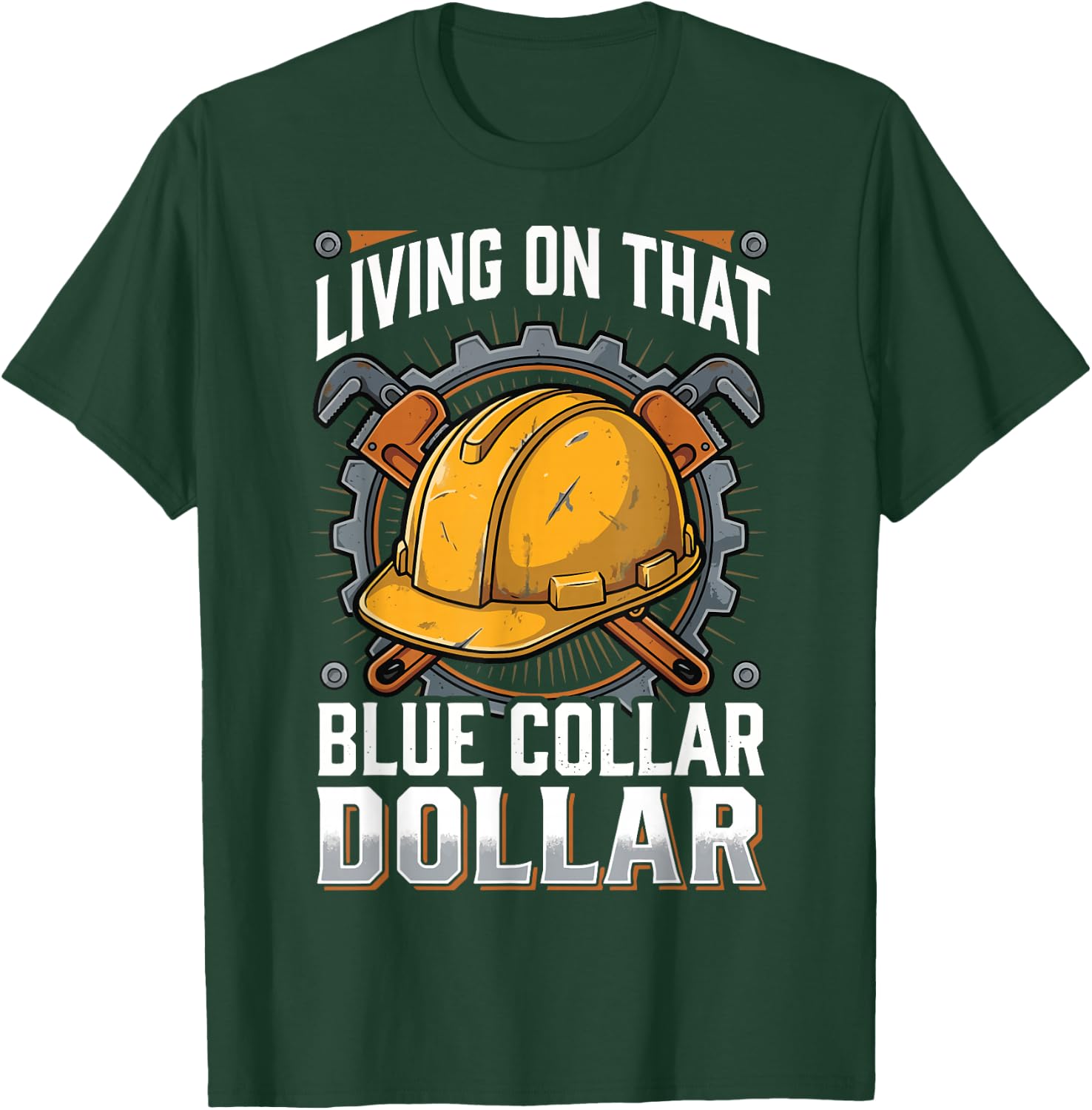Living On that Blue Collar Dollar T-Shirt - T-Shirt | Forest
