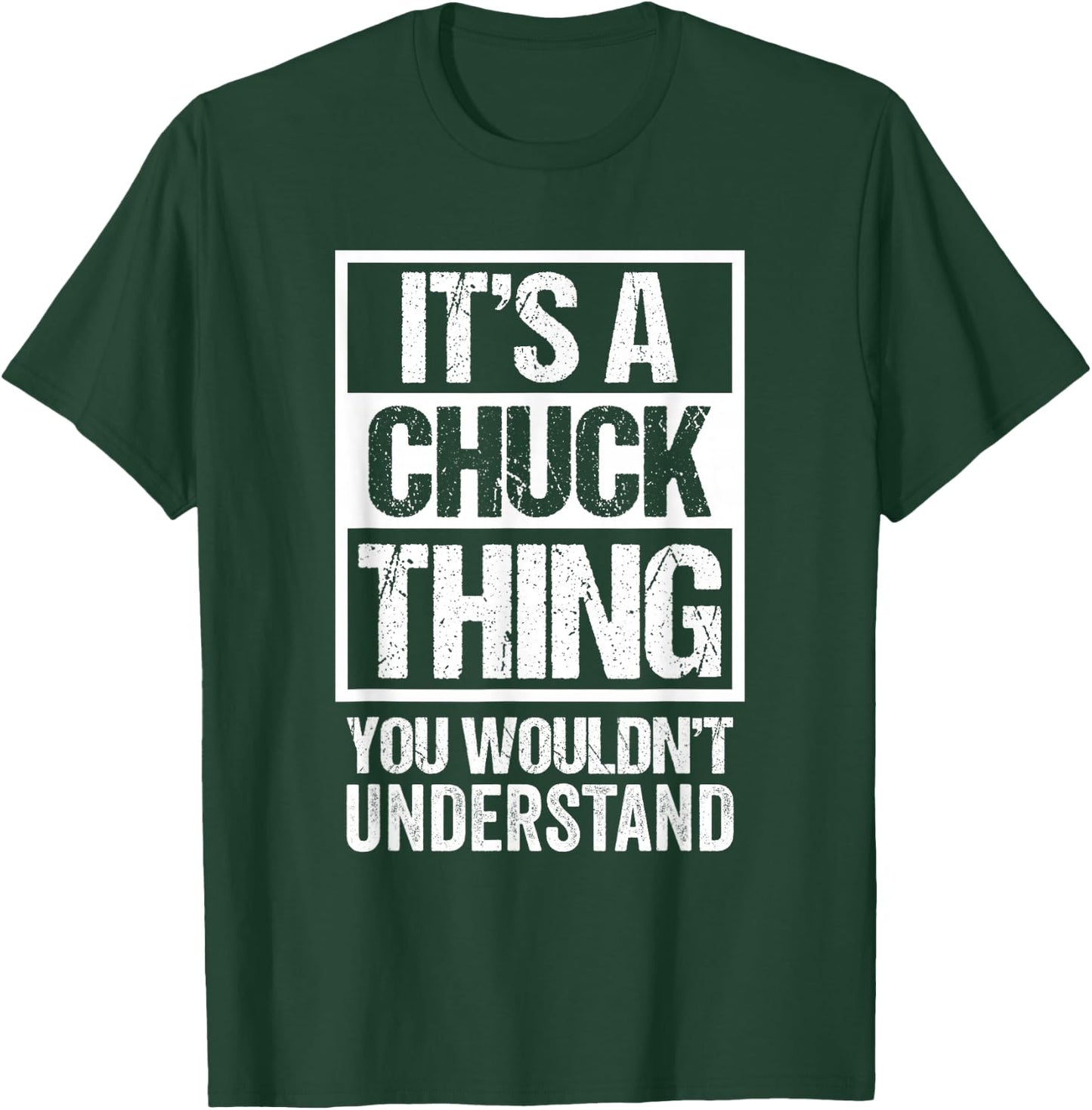 It's A Chuck Thing You Wouldn't Understand - First Name T-Shirt - T-Shirt | Forest