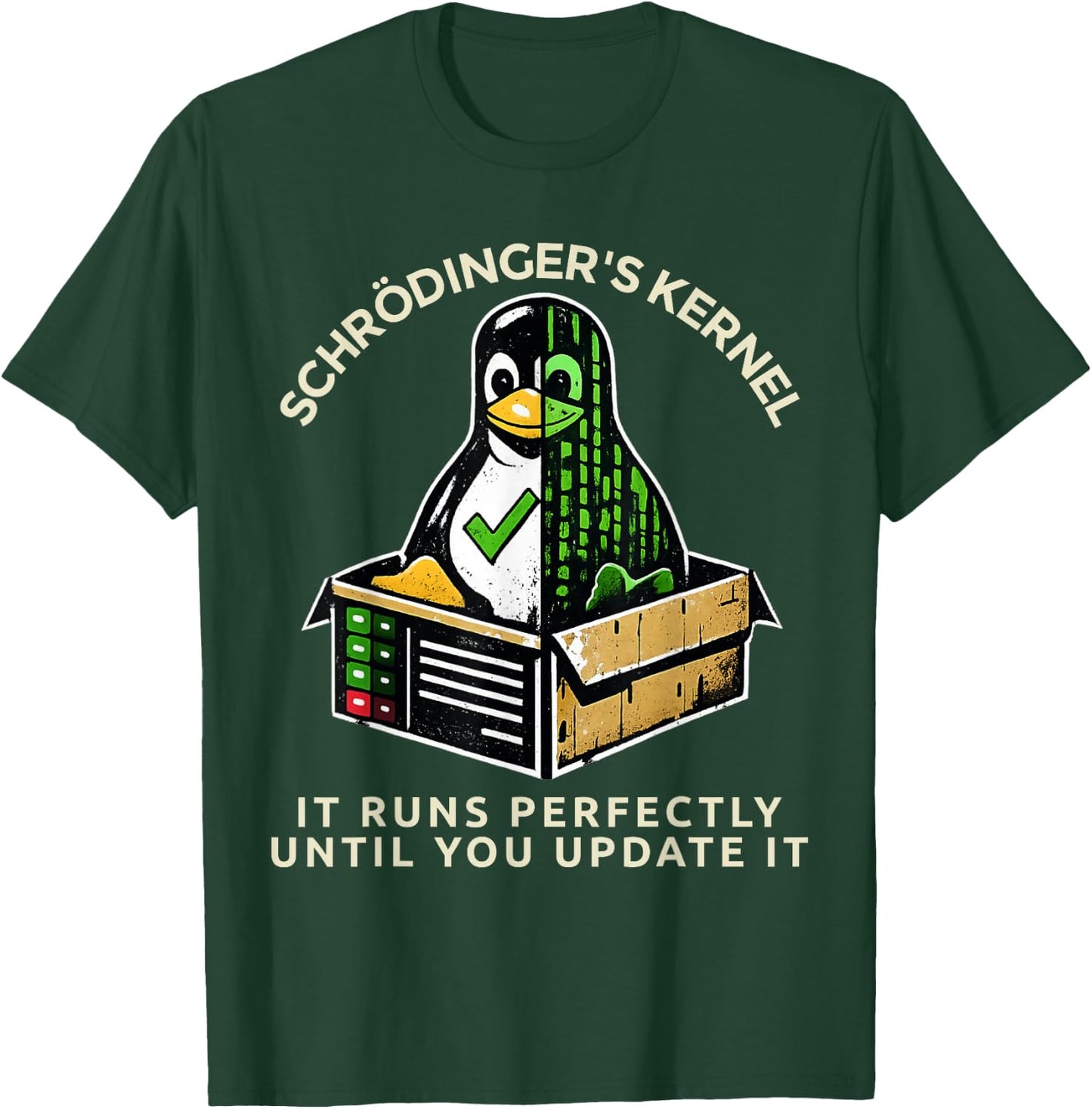 Schrödinger's Kernel Update Disaster Funny Linux Sysadmin T-Shirt - T-Shirt | Forest