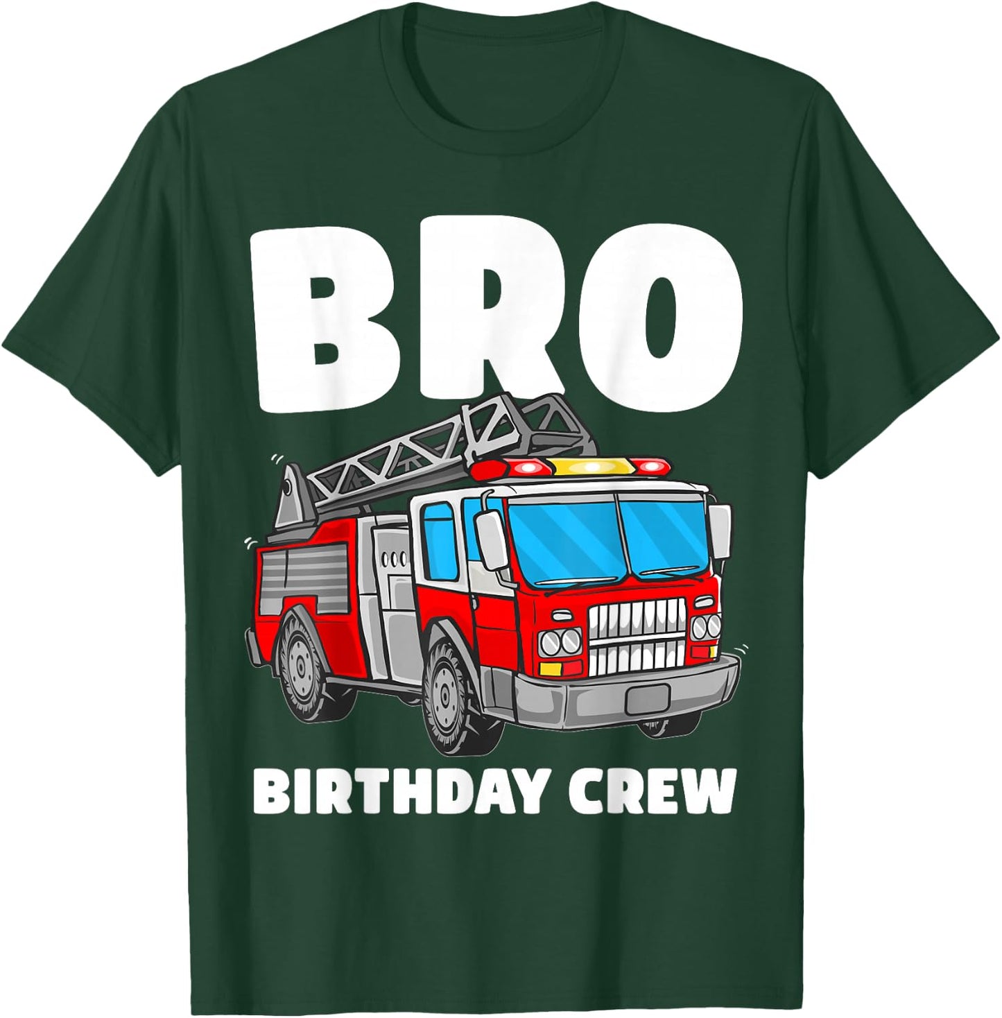 Bro Birthday Crew Brother Fire Truck Firefighter Fireman T-Shirt - T-Shirt | Forest