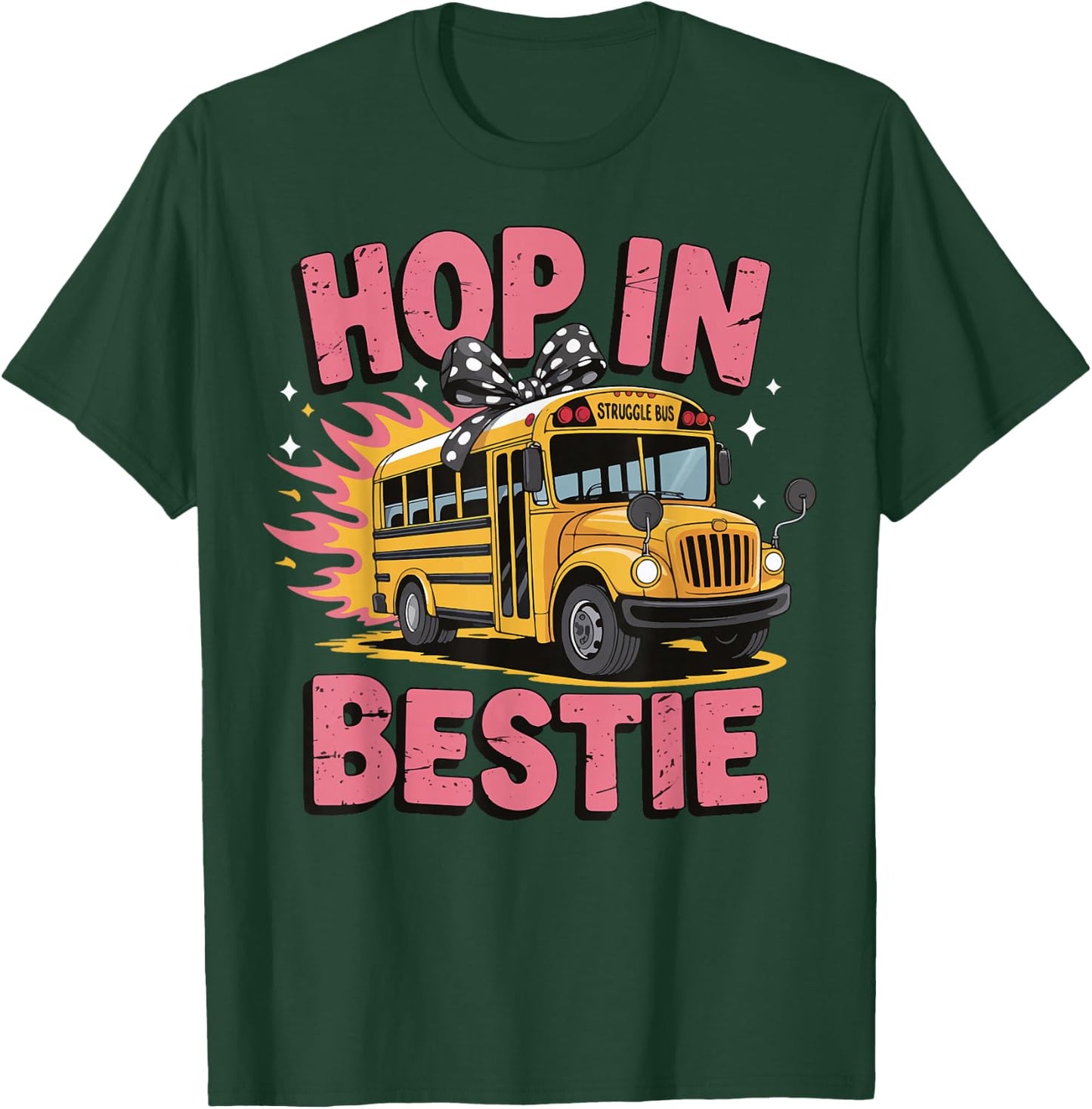 Hop In Bestie Struggle Bus T-Shirt - T-Shirt | Forest
