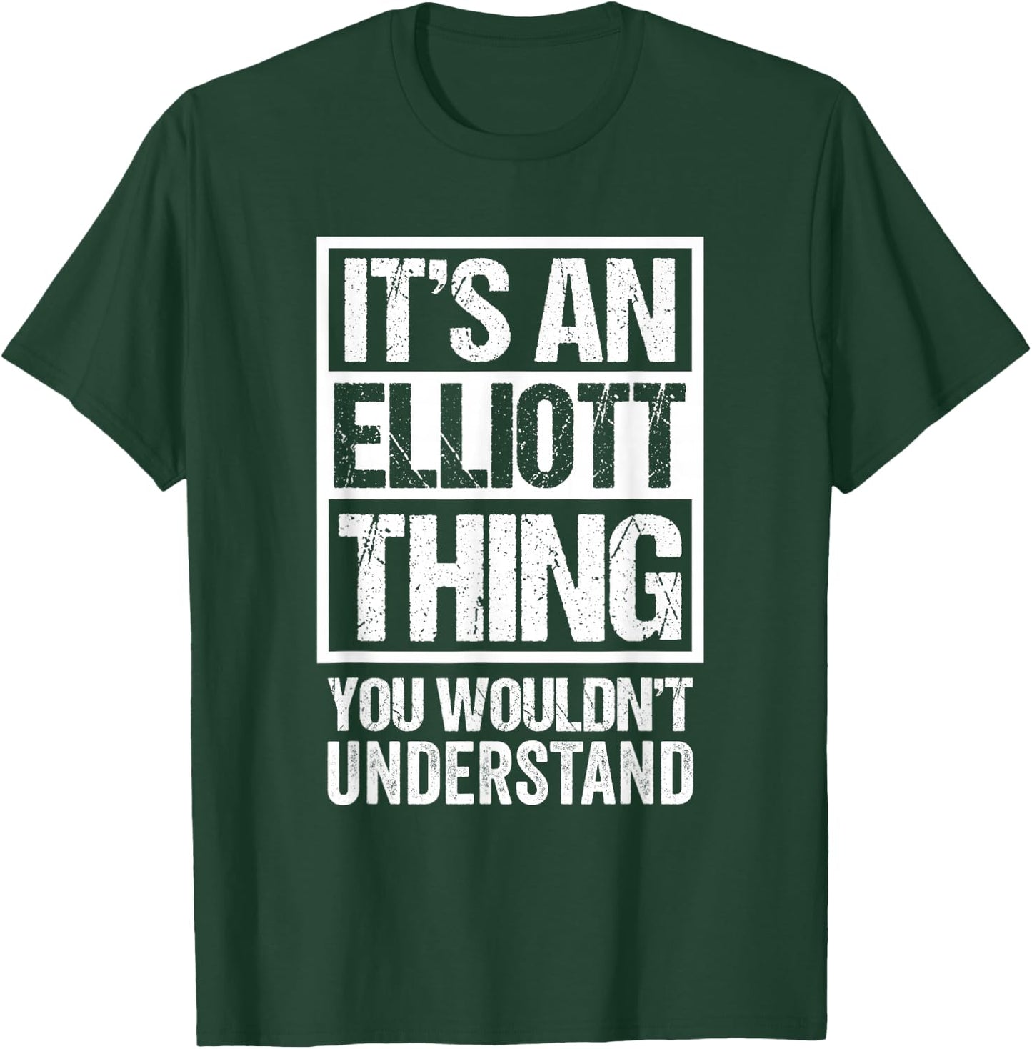 It's An Elliott Thing You Wouldn't Understand Surname Name T-Shirt - T-Shirt | Forest