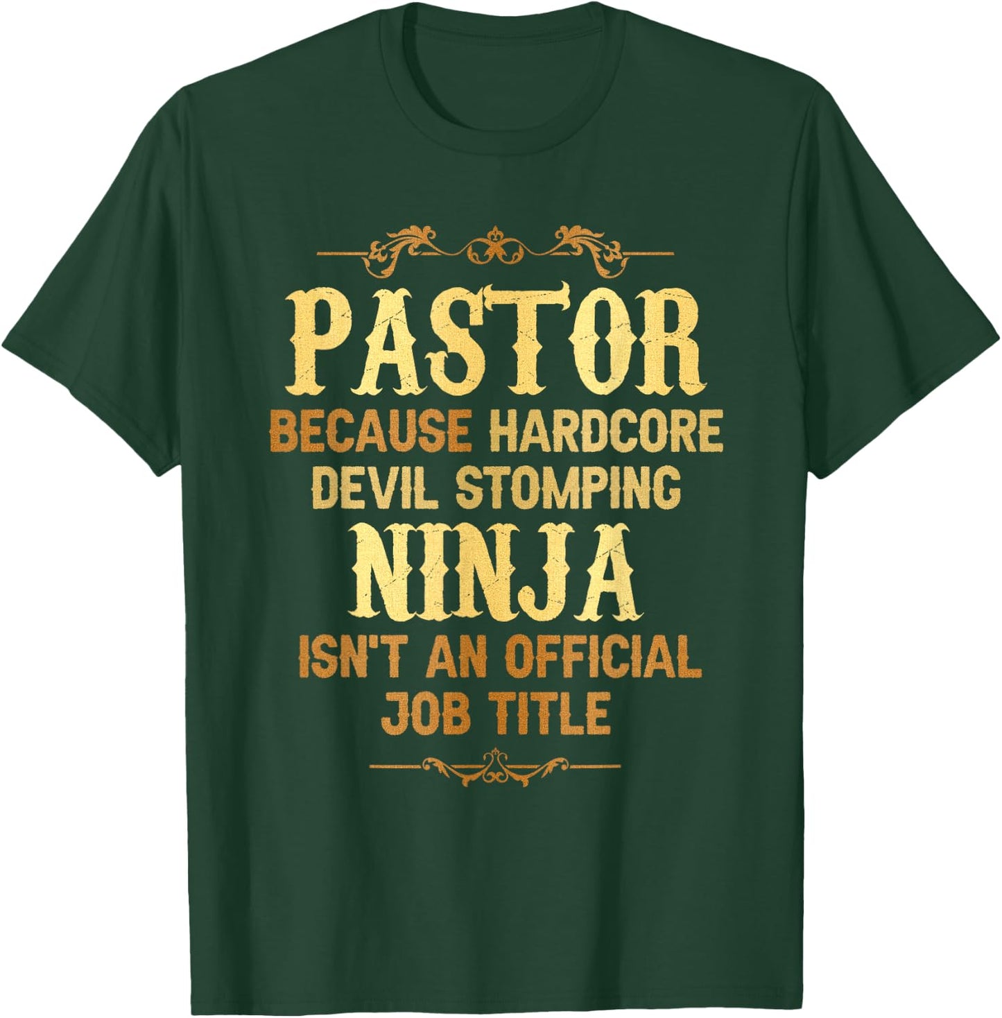 Pastor Hardcore Devil Stomping Ninja Official Job Title T-Shirt - T-Shirt | Forest