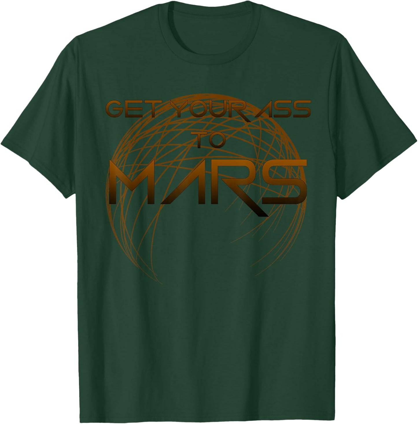 Funny Get Your Ass to Mars Space Occupy, Colonise T-Shirt - T-Shirt | Forest