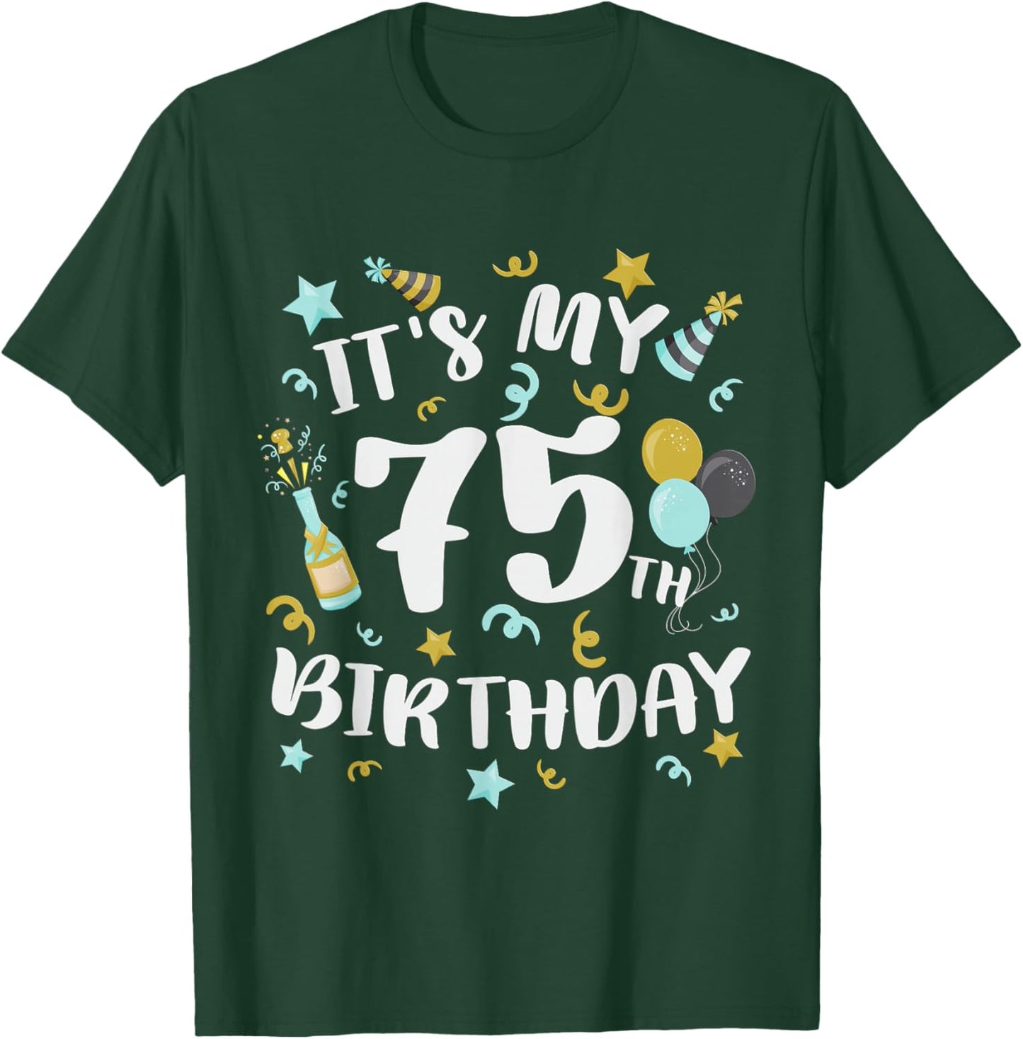 Its My 75th Birthday Party Decorations 75 Year Old Men Women T-Shirt - T-Shirt | Forest