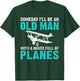 Someday i will be an old Man with a House full of Planes T-Shirt - T-Shirt | Forest