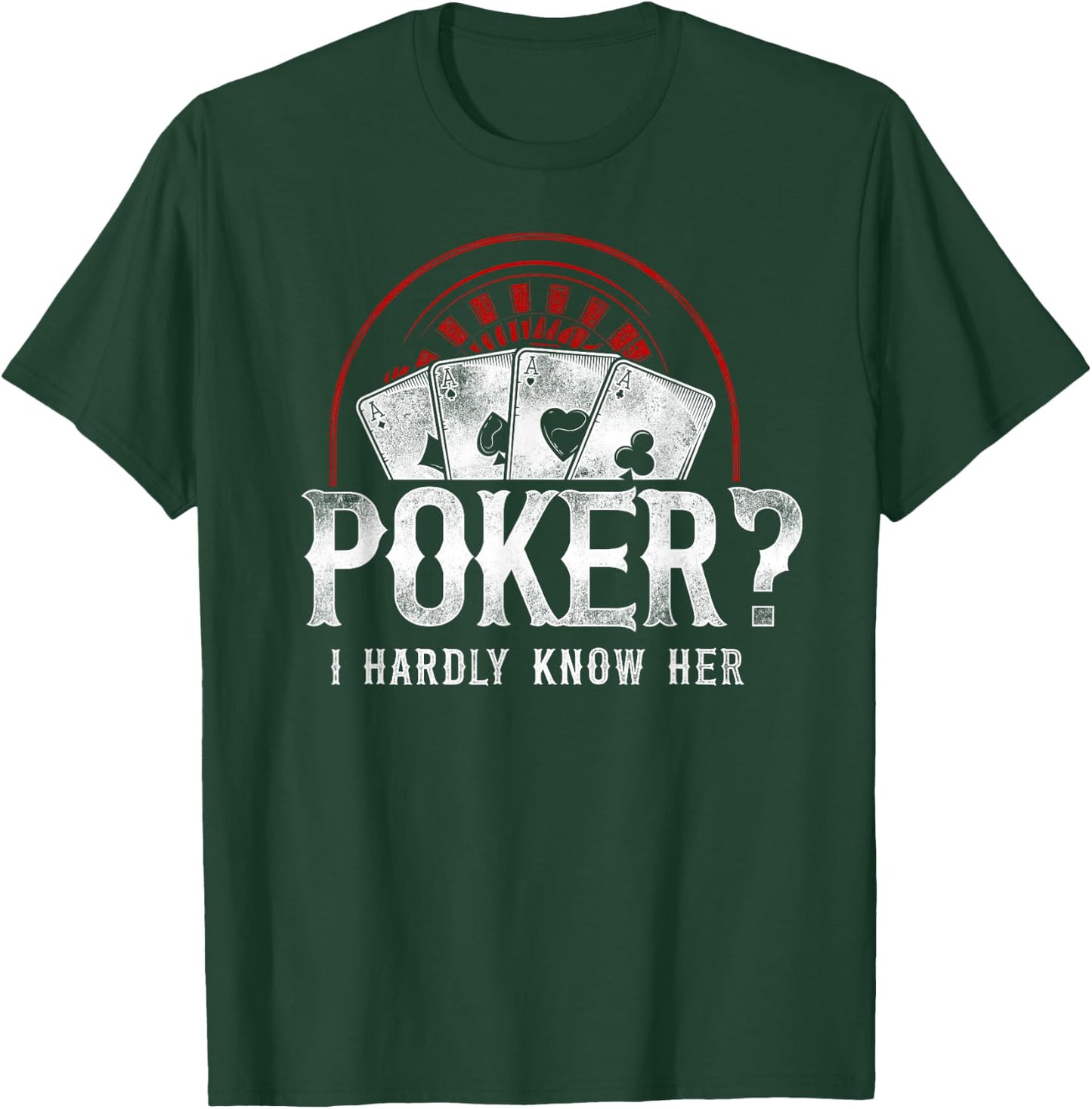 Poker Vintage Poker? I Hardly Know Her T-Shirt - T-Shirt | Forest