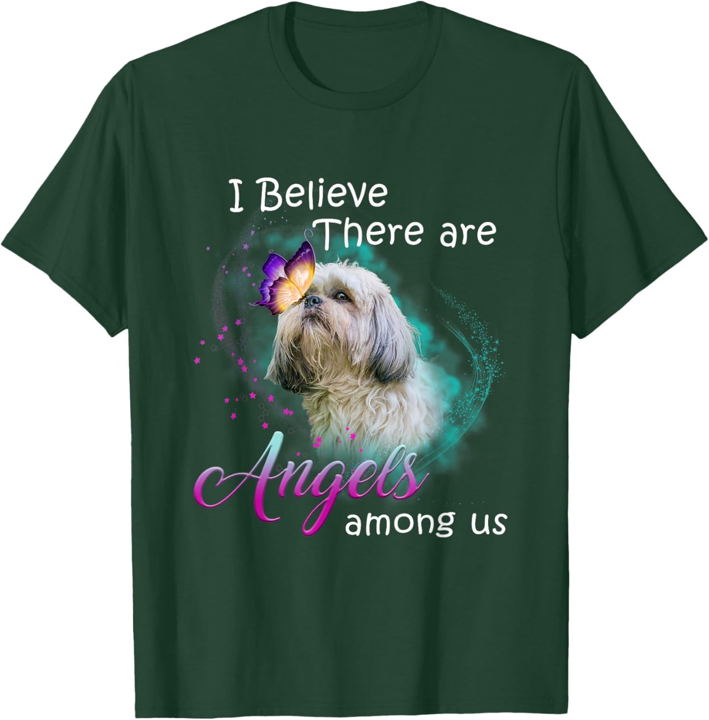I Believe There are Angels Among Us Shih Tzu Dog Lover T-Shirt - T-Shirt | Forest