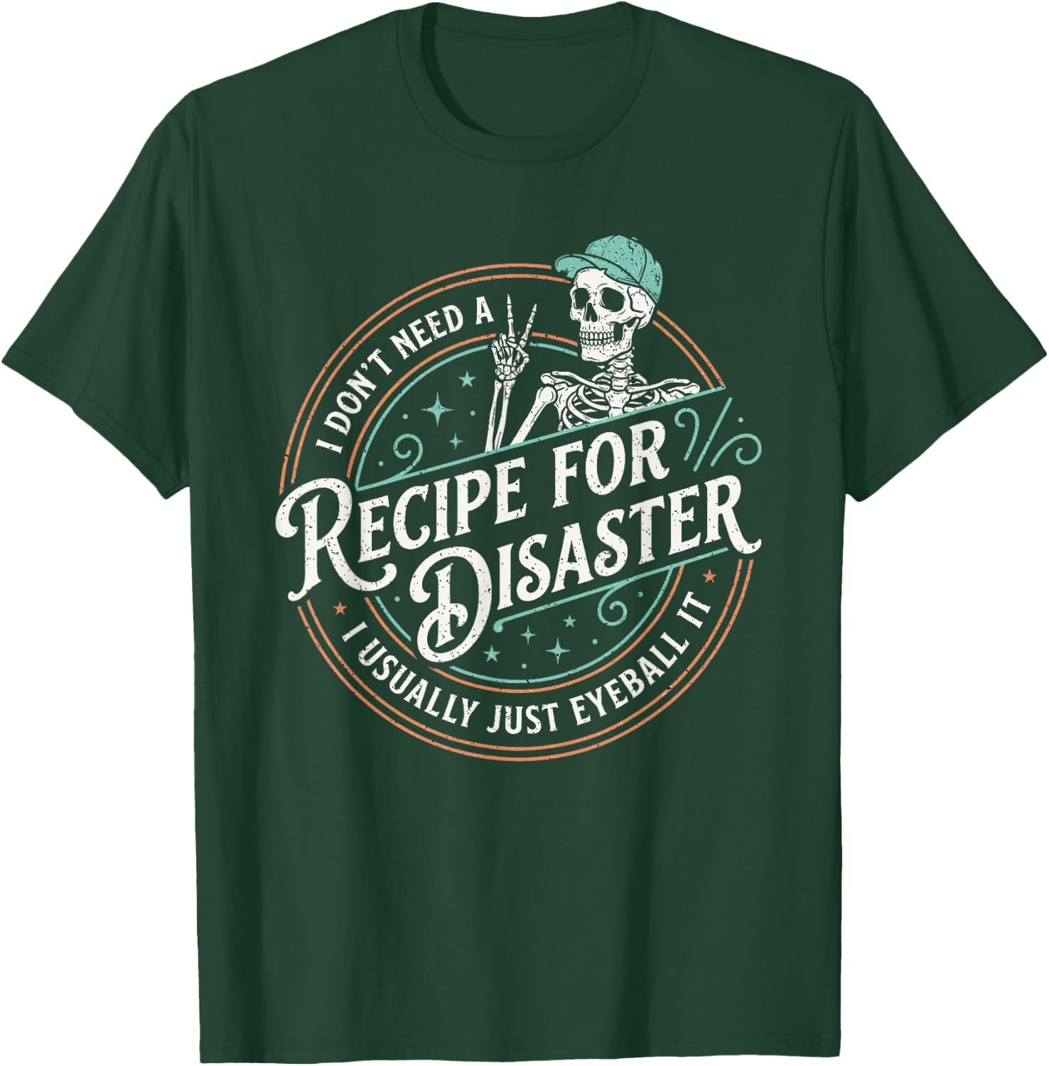 Funny Recipe for Disaster I Just Eyeball It Skeleton T-Shirt - T-Shirt | Forest