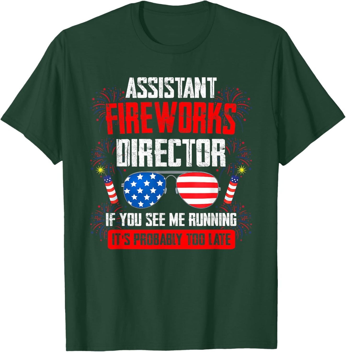 Assistant Fireworks Director if You See Assistant Firework T-Shirt - T-Shirt | Forest