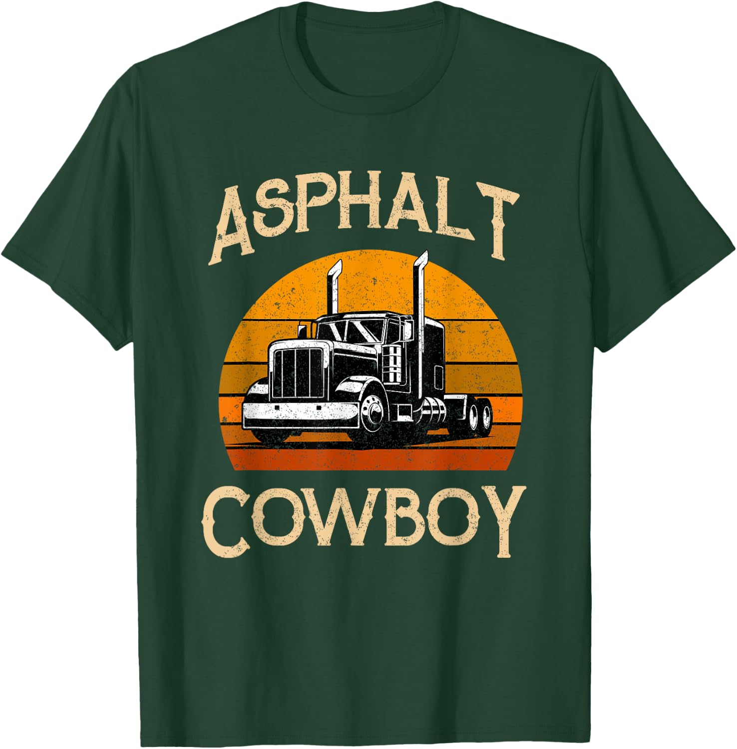 Truck Tractor Truck Driver Construction Asphalt Cowboy T-Shirt - T-Shirt | Forest