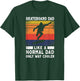 Skateboard Like A Normal Dad Vintage 80S 90S Retro T-Shirt - T-Shirt | Forest