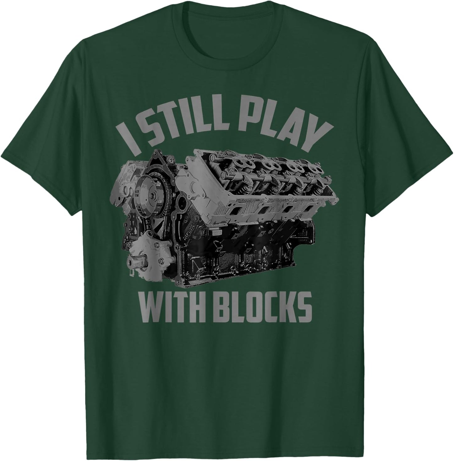 I Still Play With Blocks Racing Maintenance Man Gift T-Shirt - T-Shirt | Forest