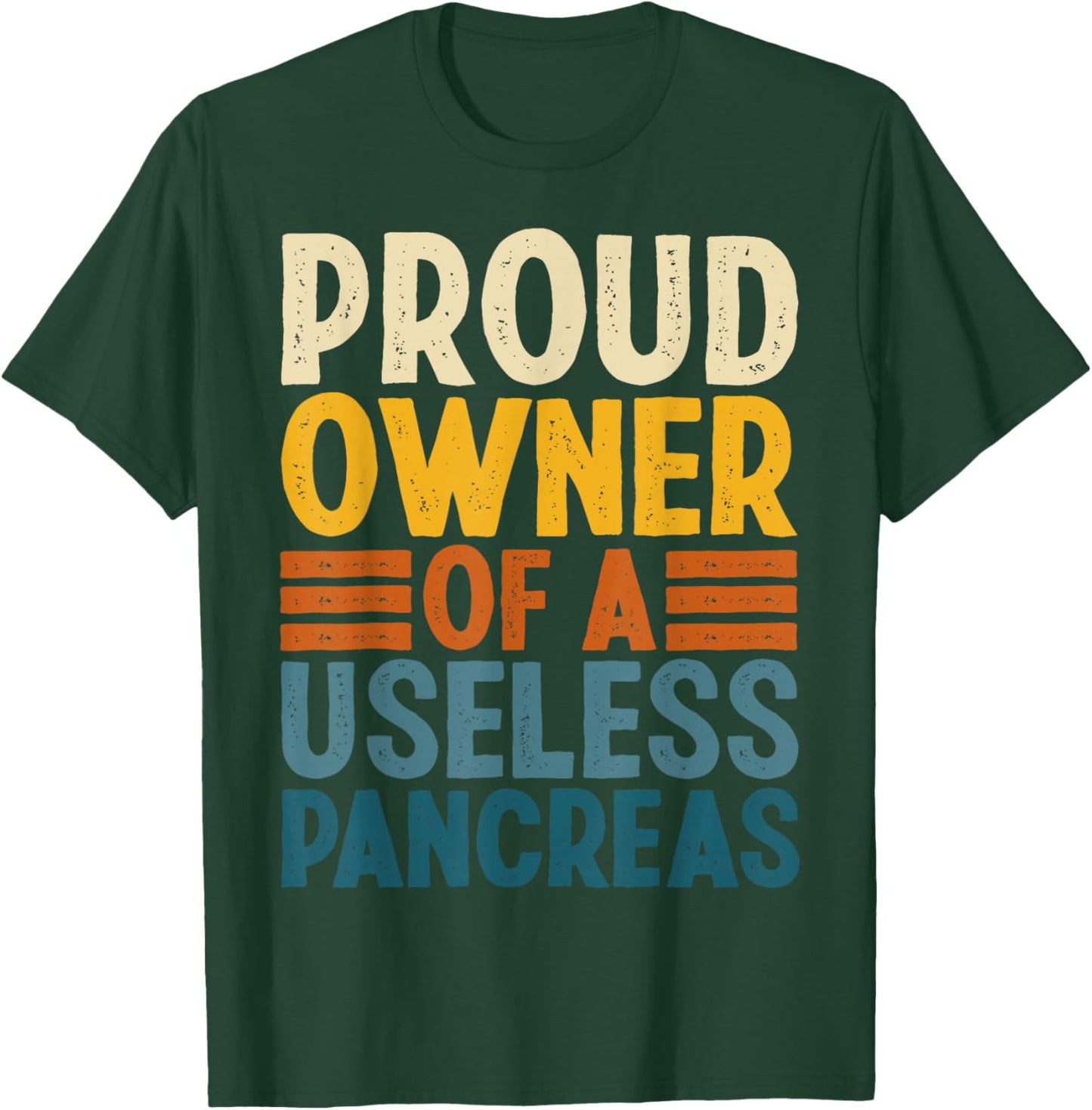 Proud Owner of Useless Pancreas My Life With Type 1 Diabetes T-Shirt - T-Shirt | Forest