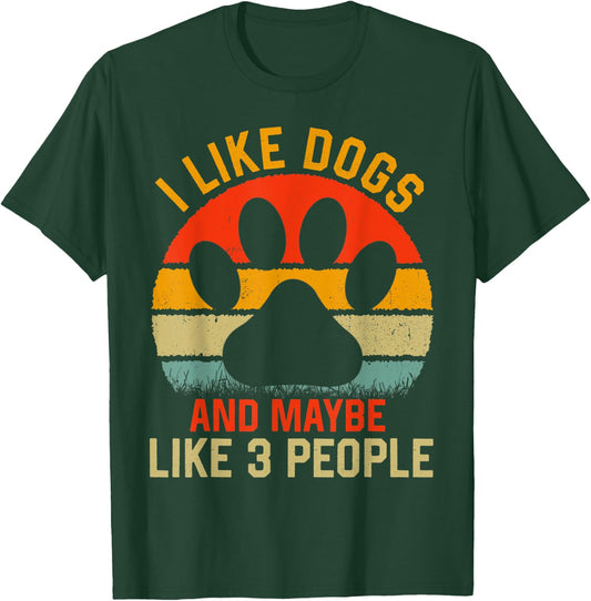 i Like dogs And Maybe Like 3 People dog Retro Men Women Kids T-Shirt - T-Shirt | Forest
