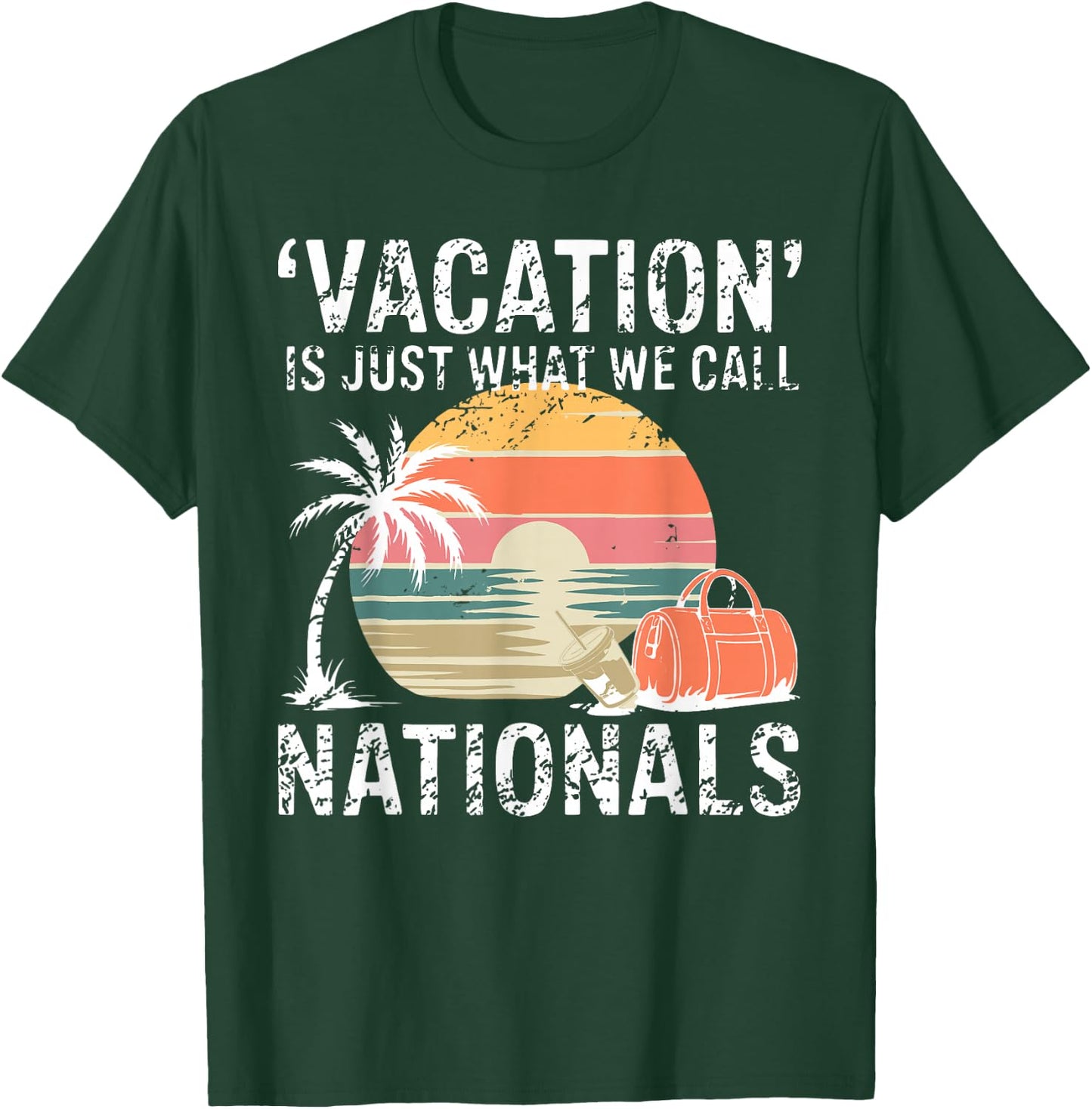 Vacation is Just What We Call Nationals Travel Retro T-Shirt - T-Shirt | Forest
