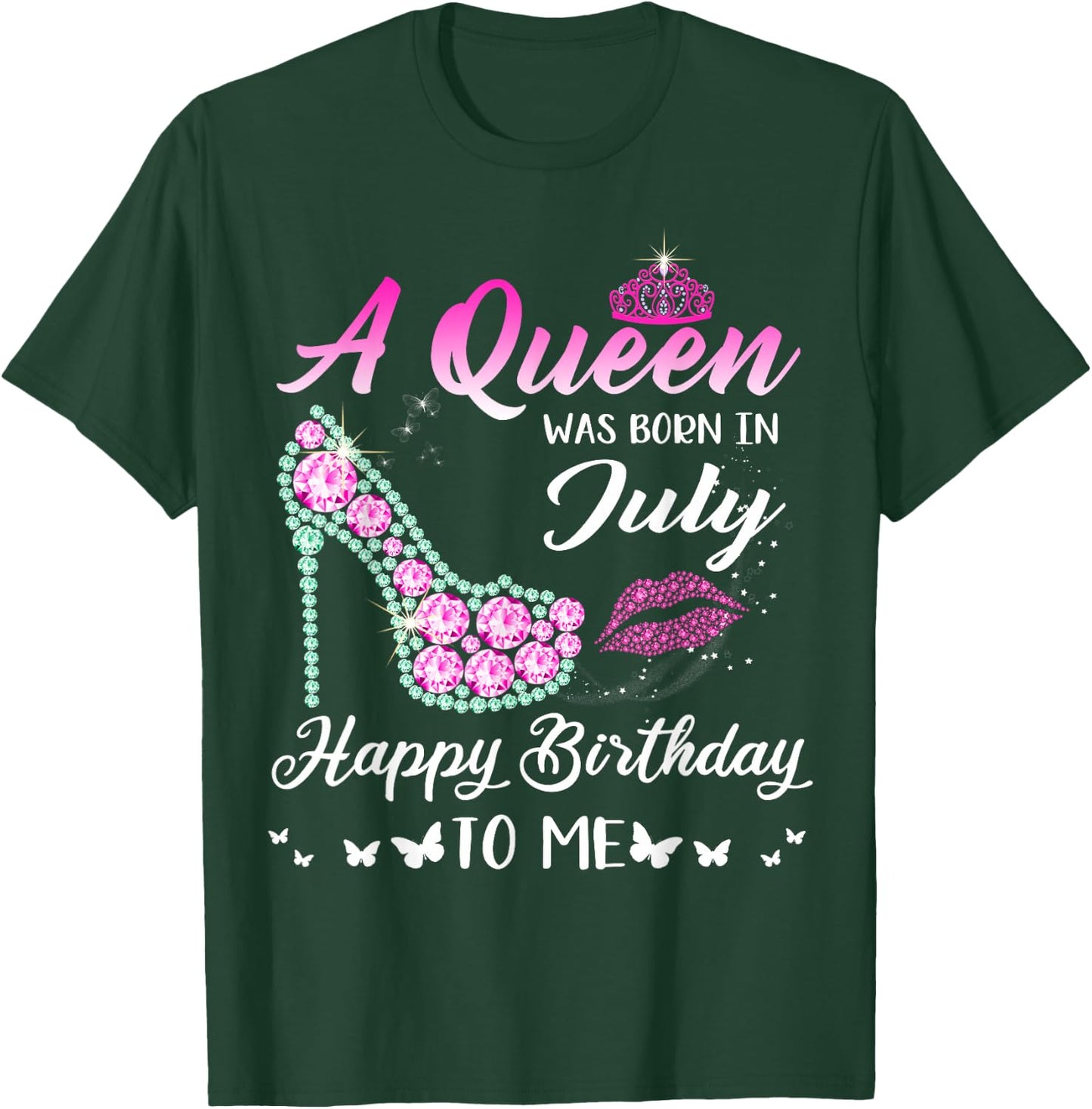 Queen was born in July Cute Funny Happy Birthday Gifts T-Shirt - T-Shirt | Forest