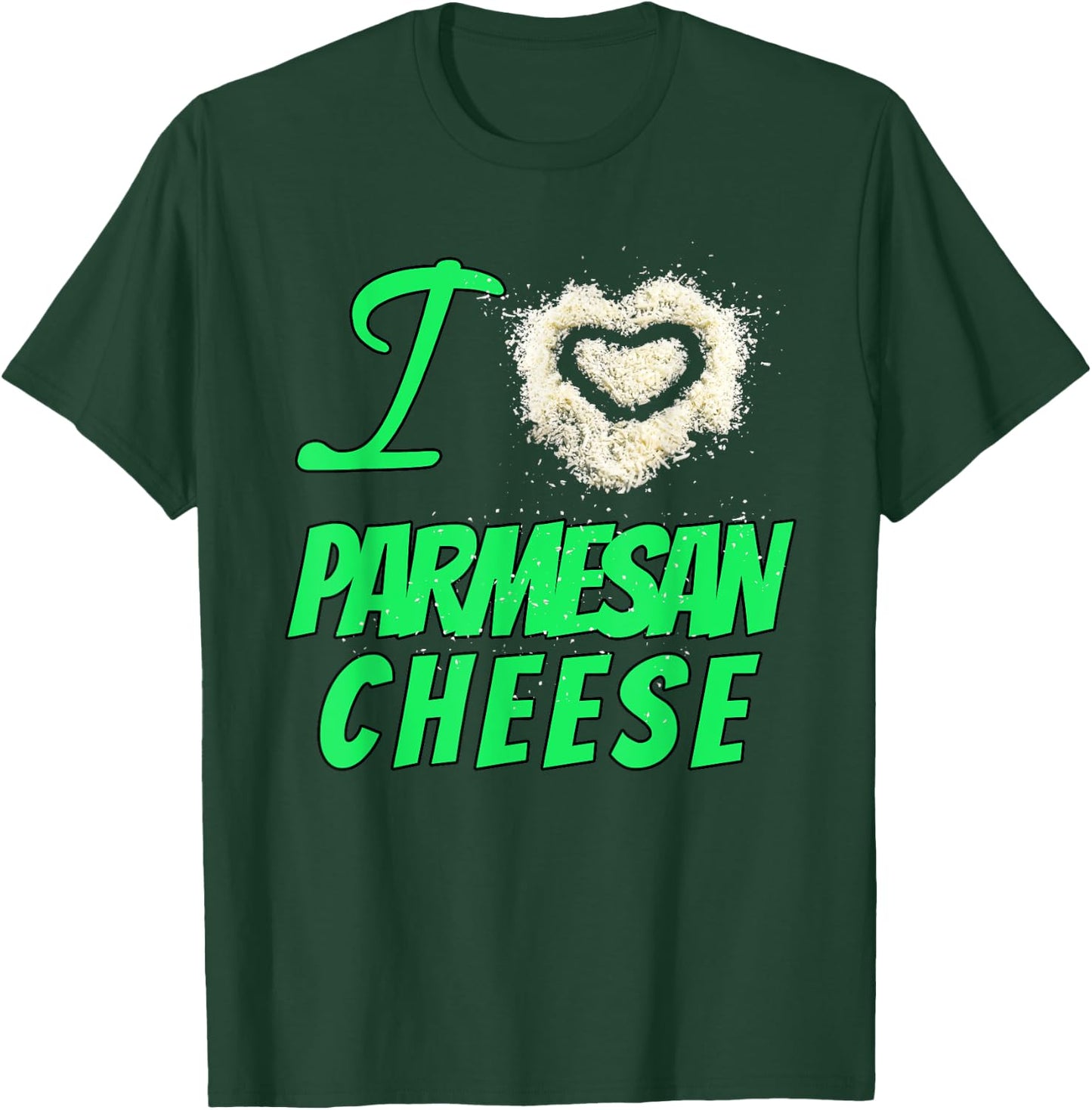 Cheesy Design I Love Parmesan Cheese T-Shirt - T-Shirt | Forest