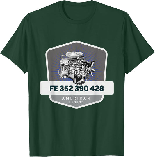 FE 352 390 428 V8 Muscle Car Legend Engine Retro Logo T-Shirt - T-Shirt | Forest