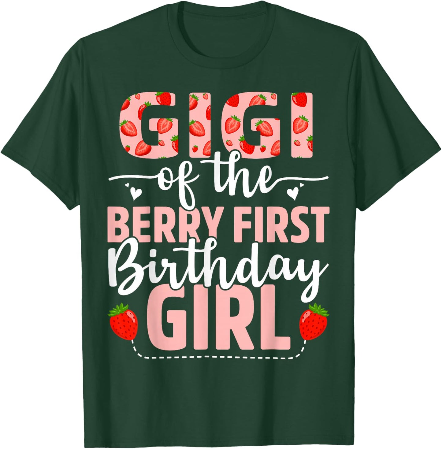 Gigi Of The Berry First Birthday Girl Sweet Strawberry T-Shirt - T-Shirt | Forest