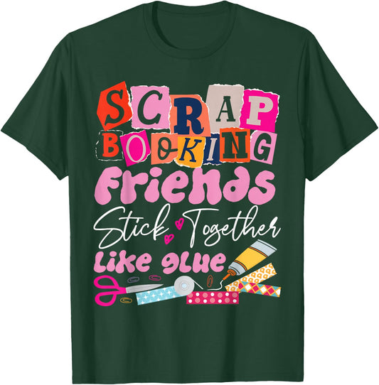 Scrapbooking Friends Buddies Besties Scrapbooking Friends T-Shirt - T-Shirt | Forest