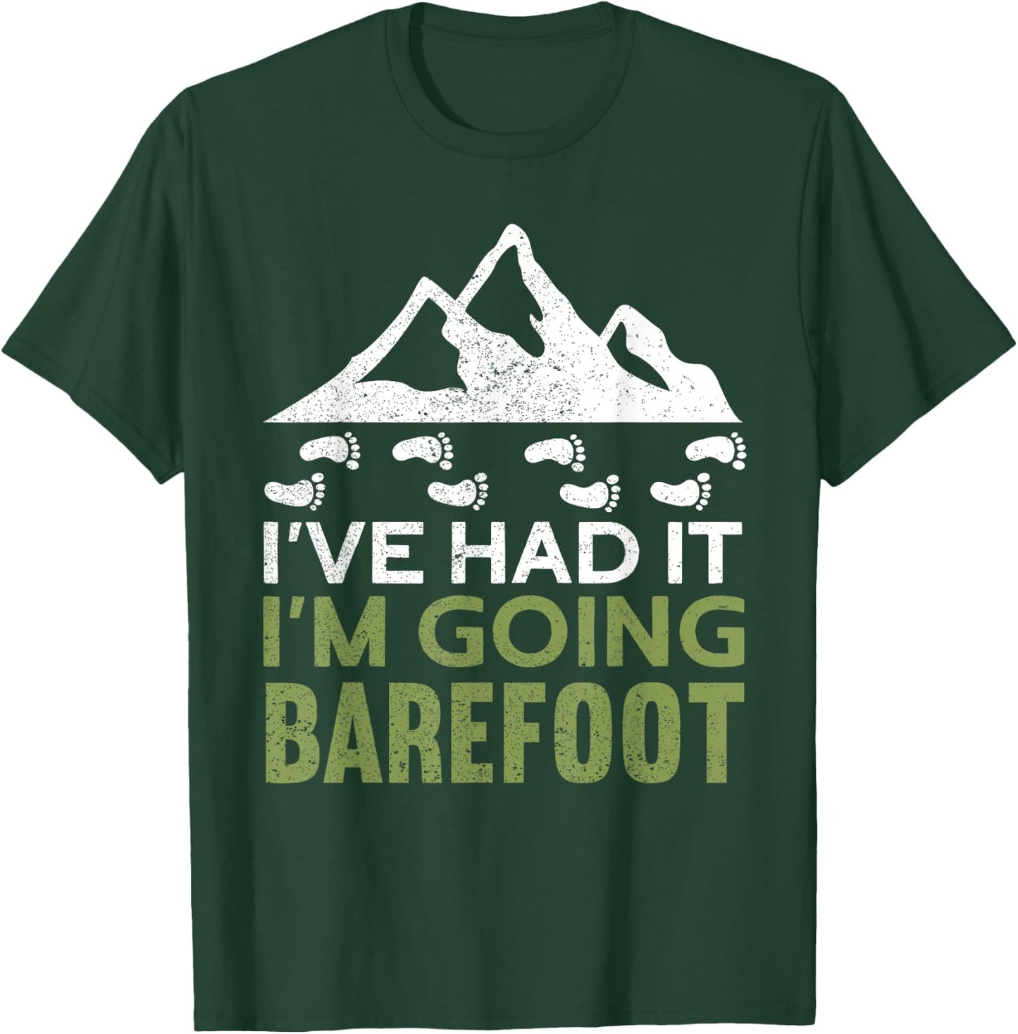 I'm Going Barefoot | Natur Earth Barefoot Funny Barefoot T-Shirt - T-Shirt | Forest